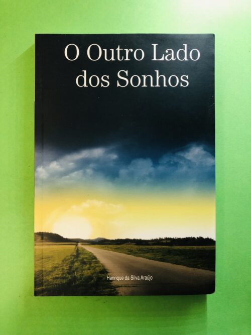 O Outro Lado dos Sonhos - Henrique da Silva Araújo
