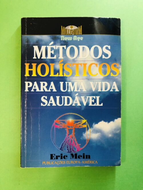 Métodos Holísticos para uma Vida Saudável - Eric Mein