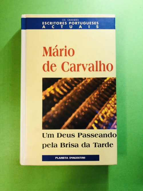 Um Deus Passeando pela Brisa da Tarde - Mário de Carvalho