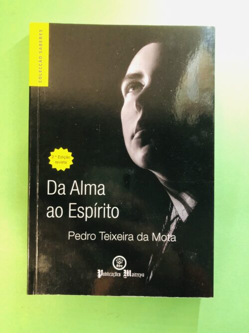 Da Alma ao Espírito - Pedro Teixeira da Mota