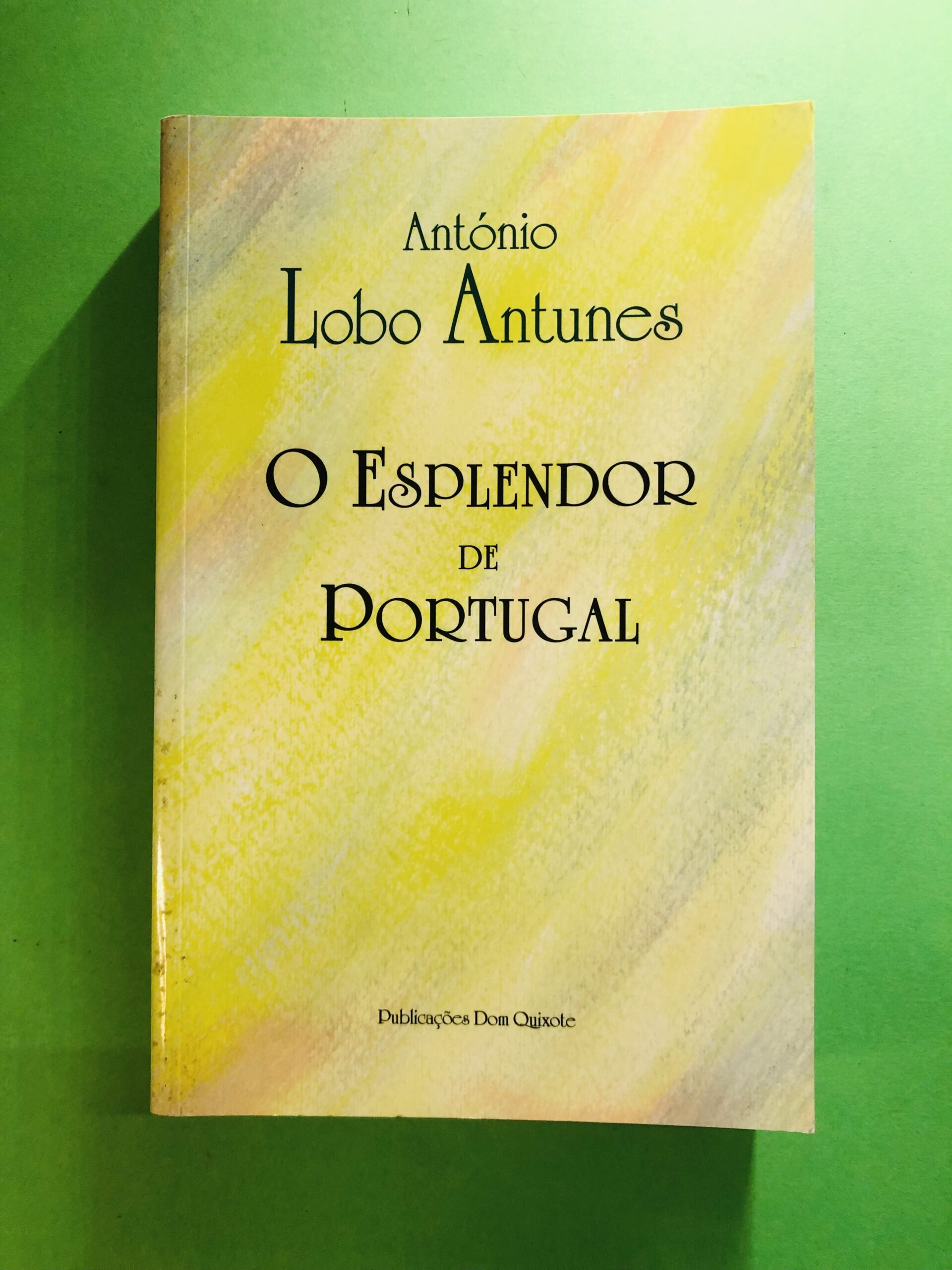 O Esplendor de Portugal - António Lobo Antunes
