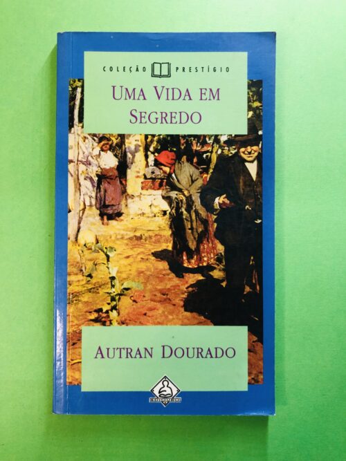 Uma Vida em Segredo - Autran Dourado