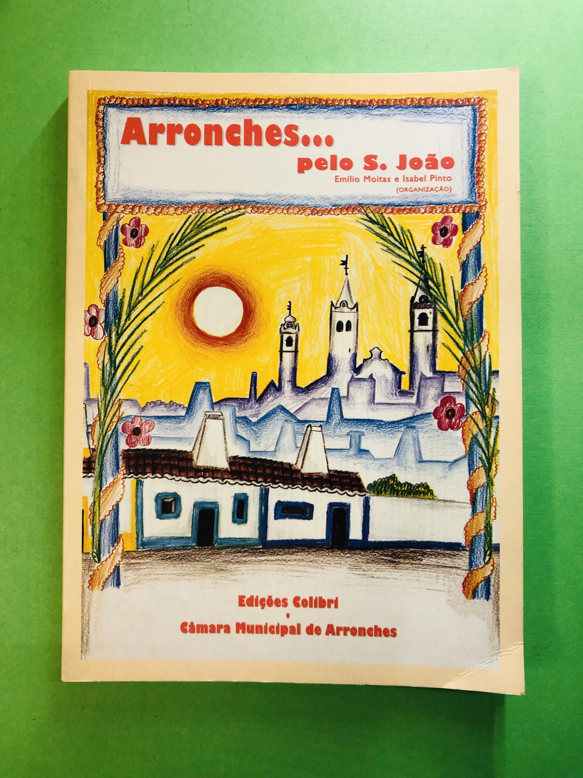 Arronches... pelo S. João - Emilio Moitas, Isabel Pinto