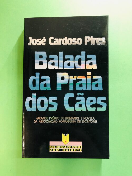 Balada da Praia dos Cães - José Cardoso Pires