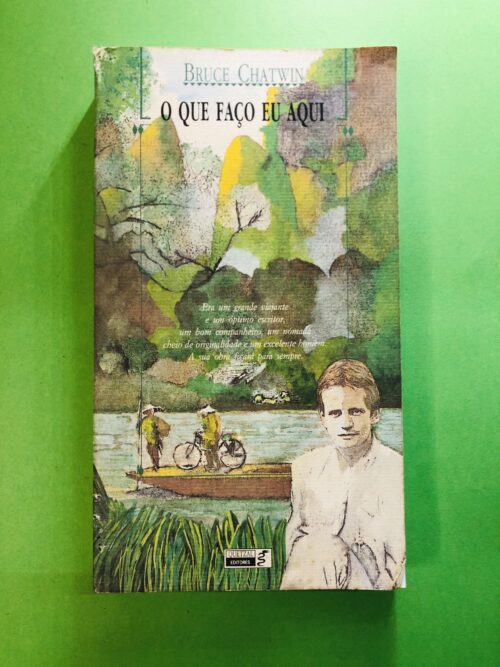 O que faço eu aqui - Bruce Chatwin