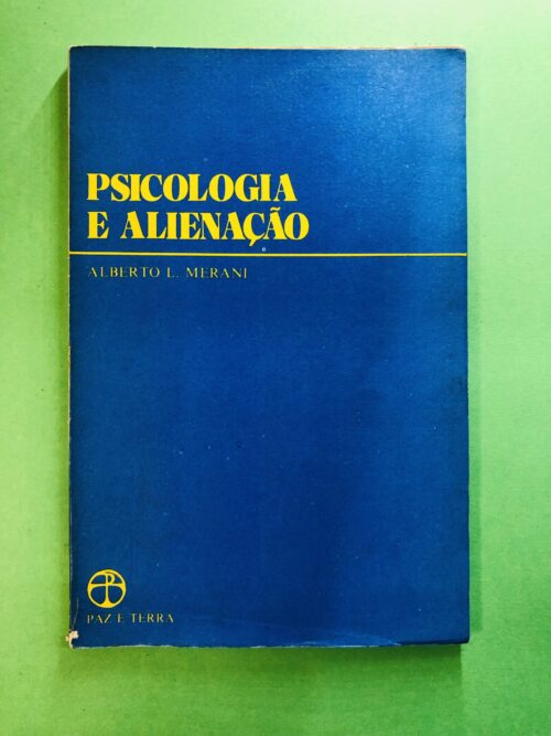 Psicologia e Alienação - Alberto L. Merani