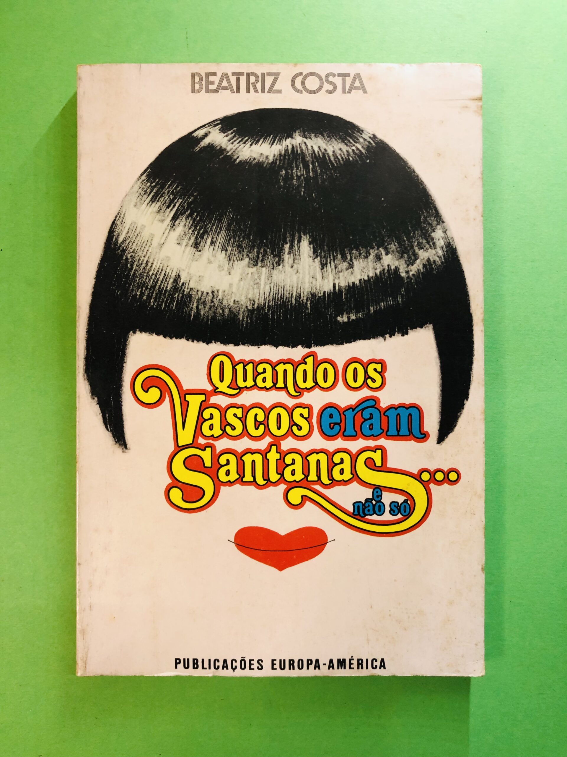 Quando os Vascos eram Santanas… - Beatriz Costa