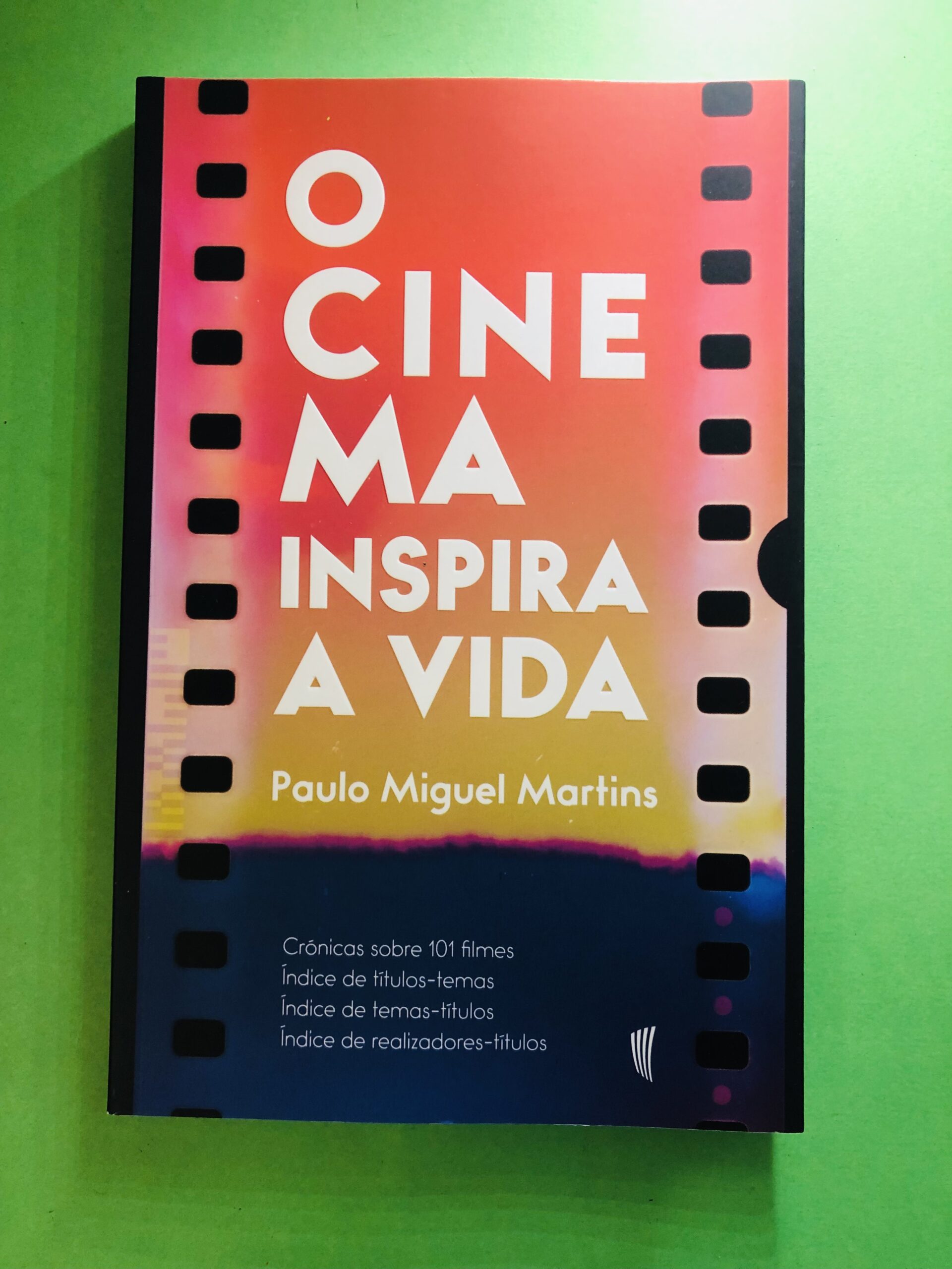 O Cinema Inspira a Vida - Paulo Miguel Martins