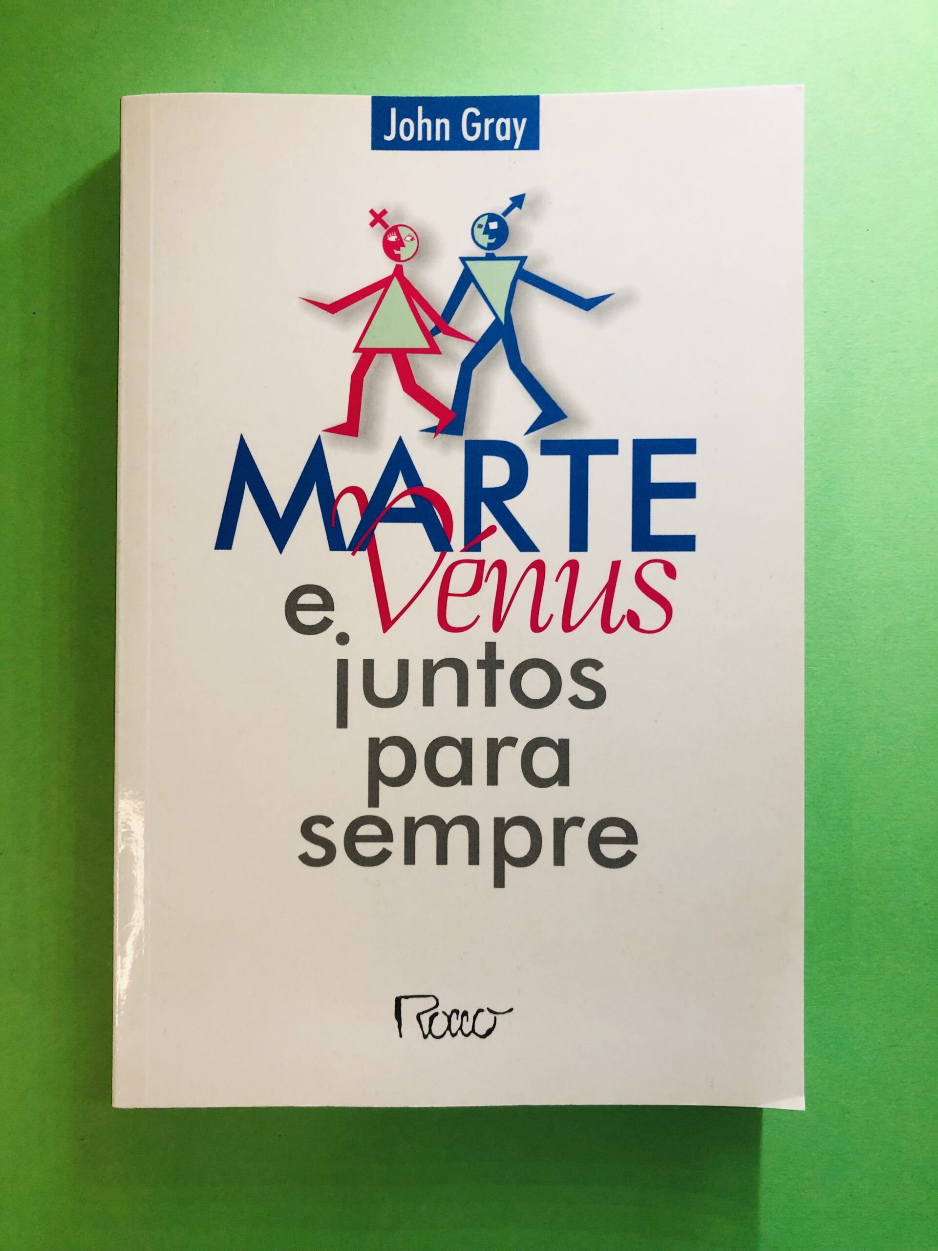 Marte e Vênus juntos para sempre - John Gray