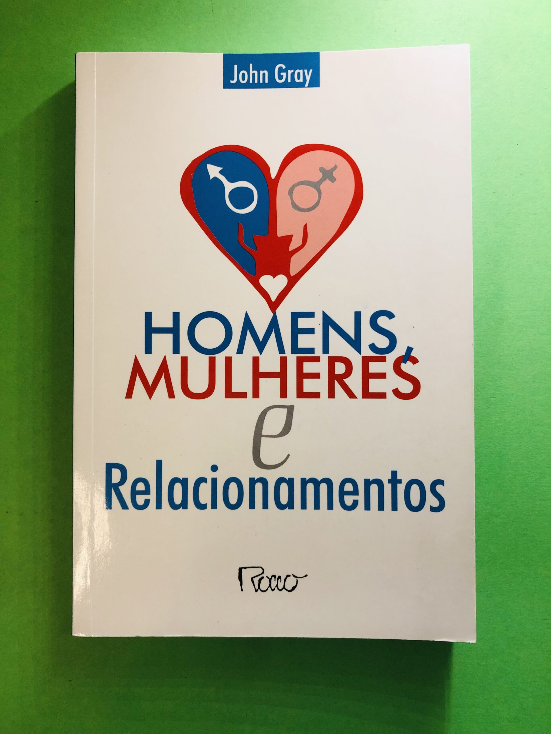 Homens, Mulheres e Relacionamentos - John Gray