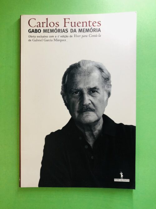 Gabo Memórias da Memória - Carlos Fuentes