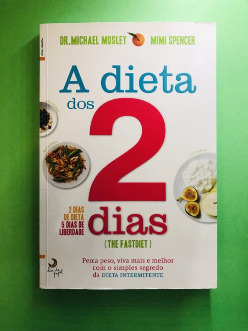 A dieta dos 2 dias - Dr. Michael Mosley, Mimi Spencer