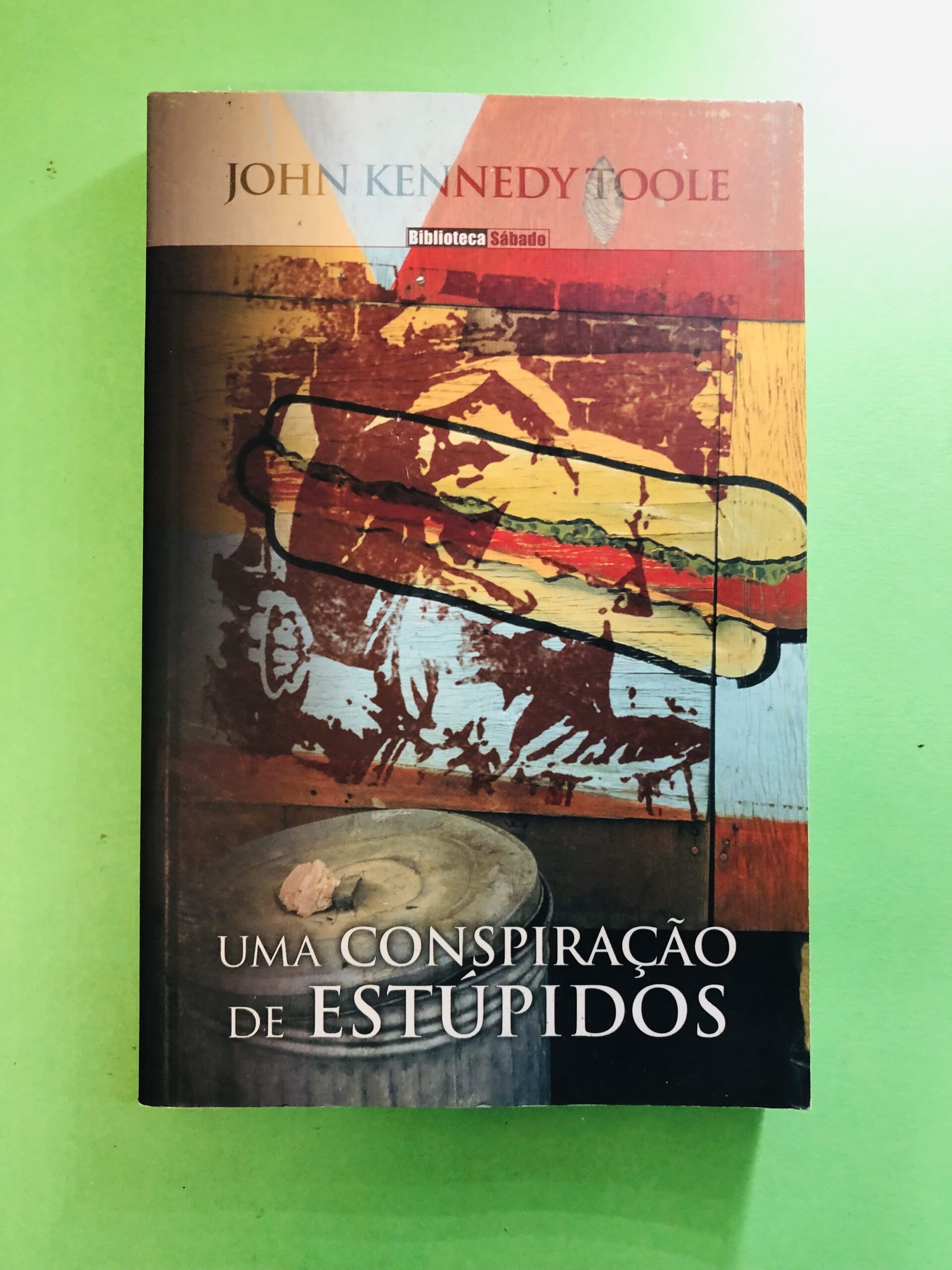 Uma Conspiração de Estúpidos - John Kennedy Toole