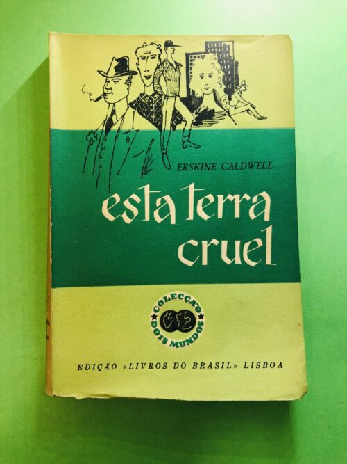 Esta Terra Cruel - Erskine Caldwell