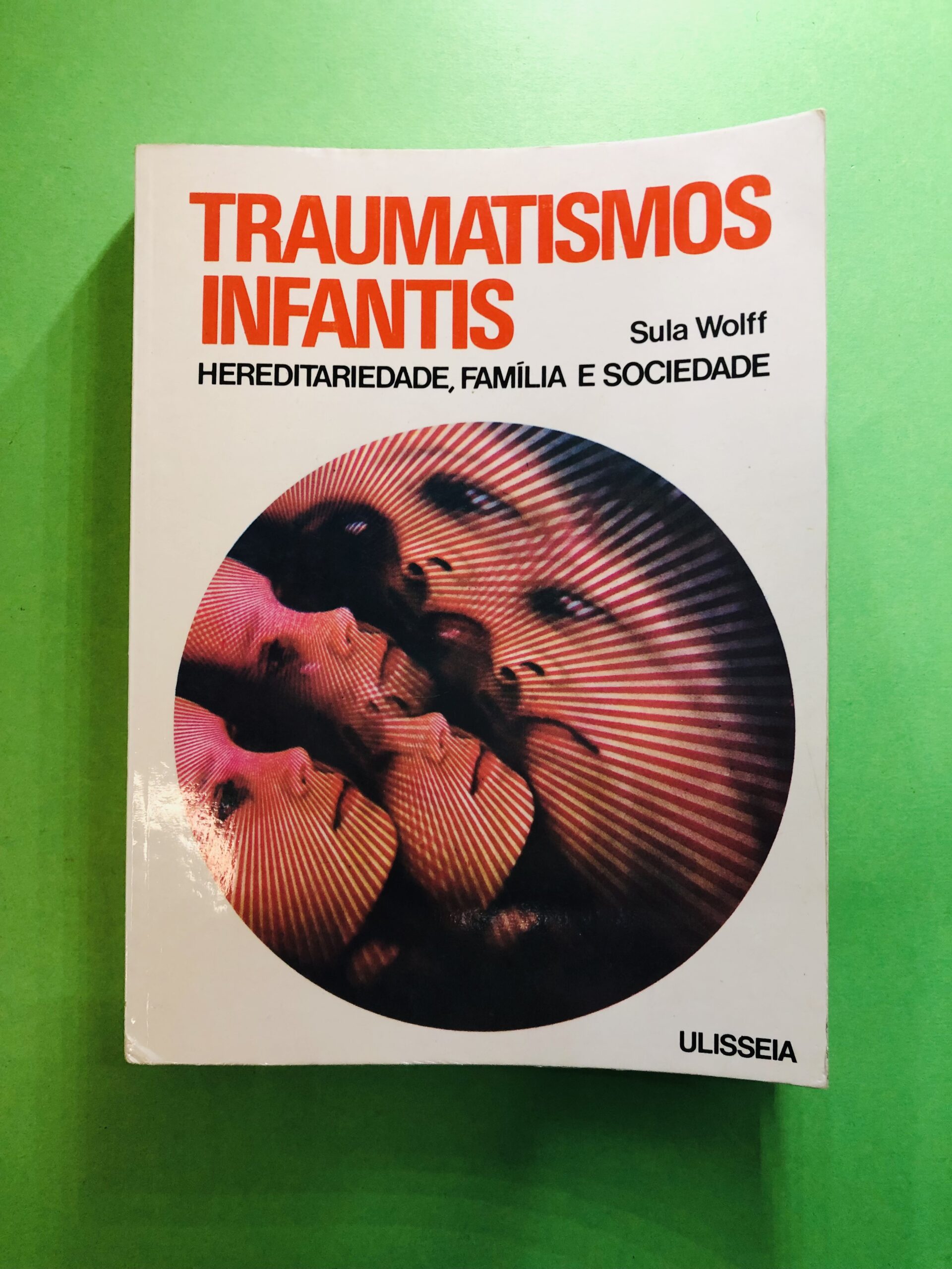 Traumatismos Infantis - Sula Wolff