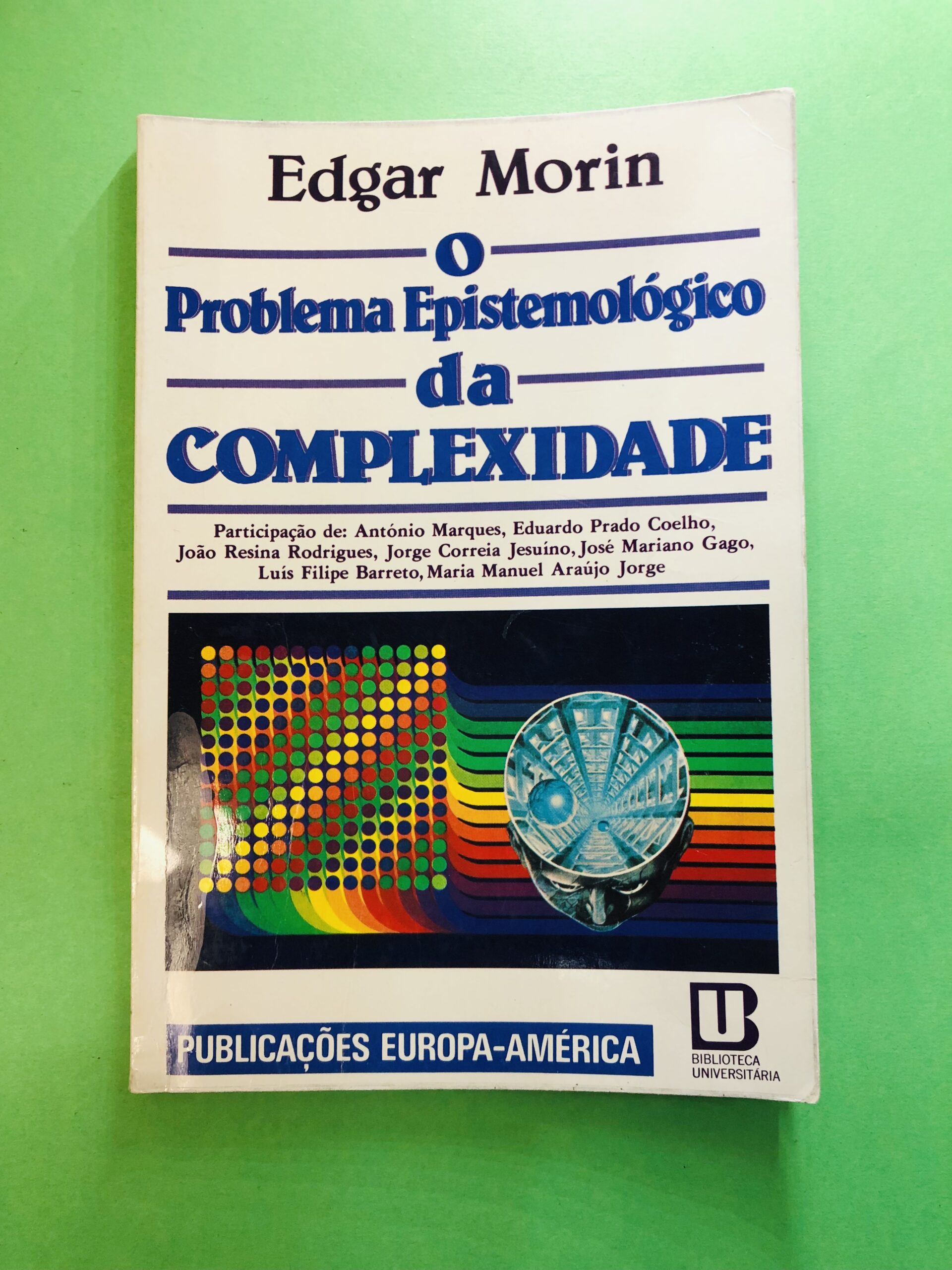 O Problema Epistemológico da Complexidade - Edgar Morin