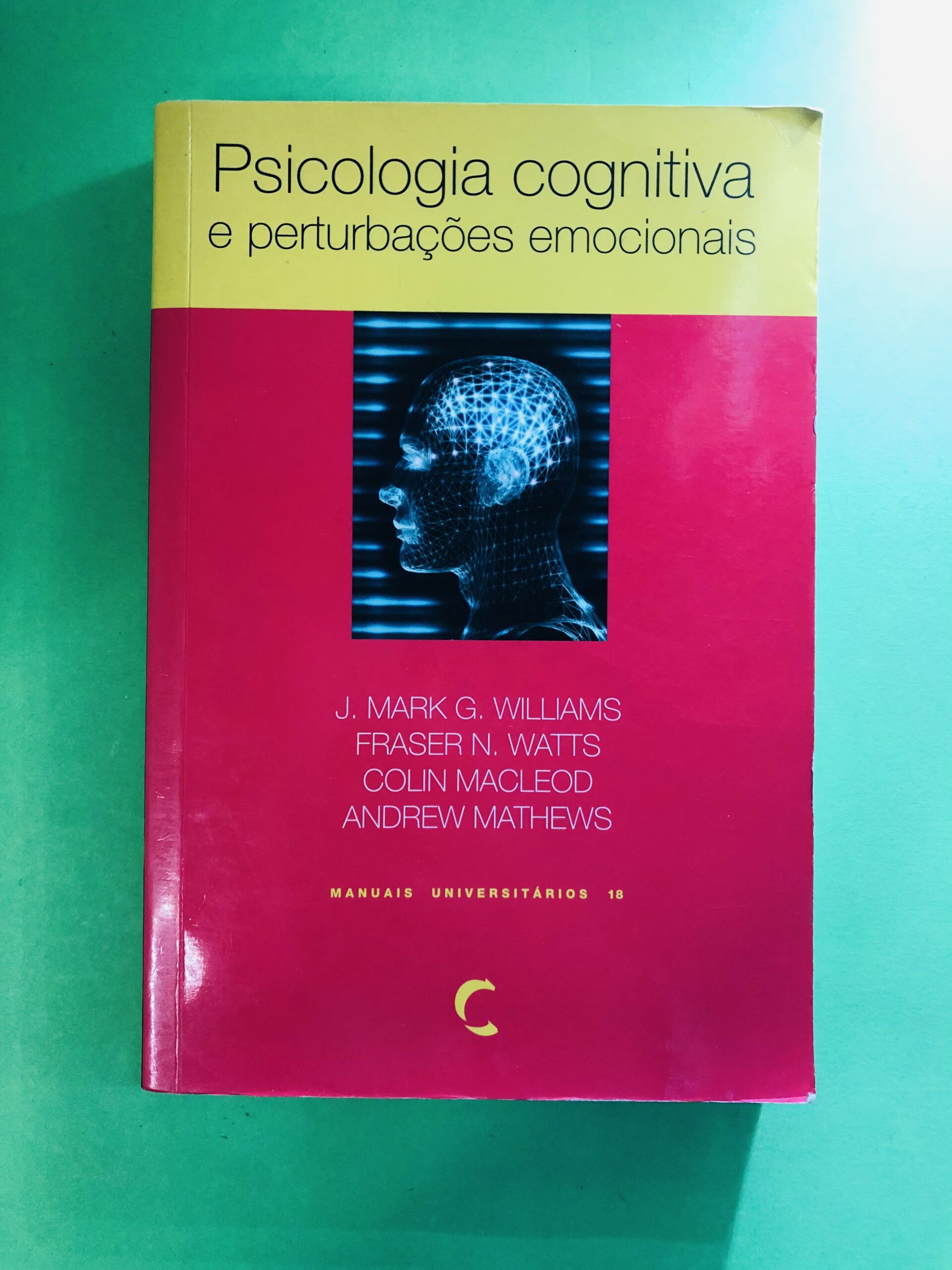 Psicologia cognitiva e perturbações emocionais - J. Mark G. Williams, Fraser N. Watts, Colin Macleod, Andrew Mathews
