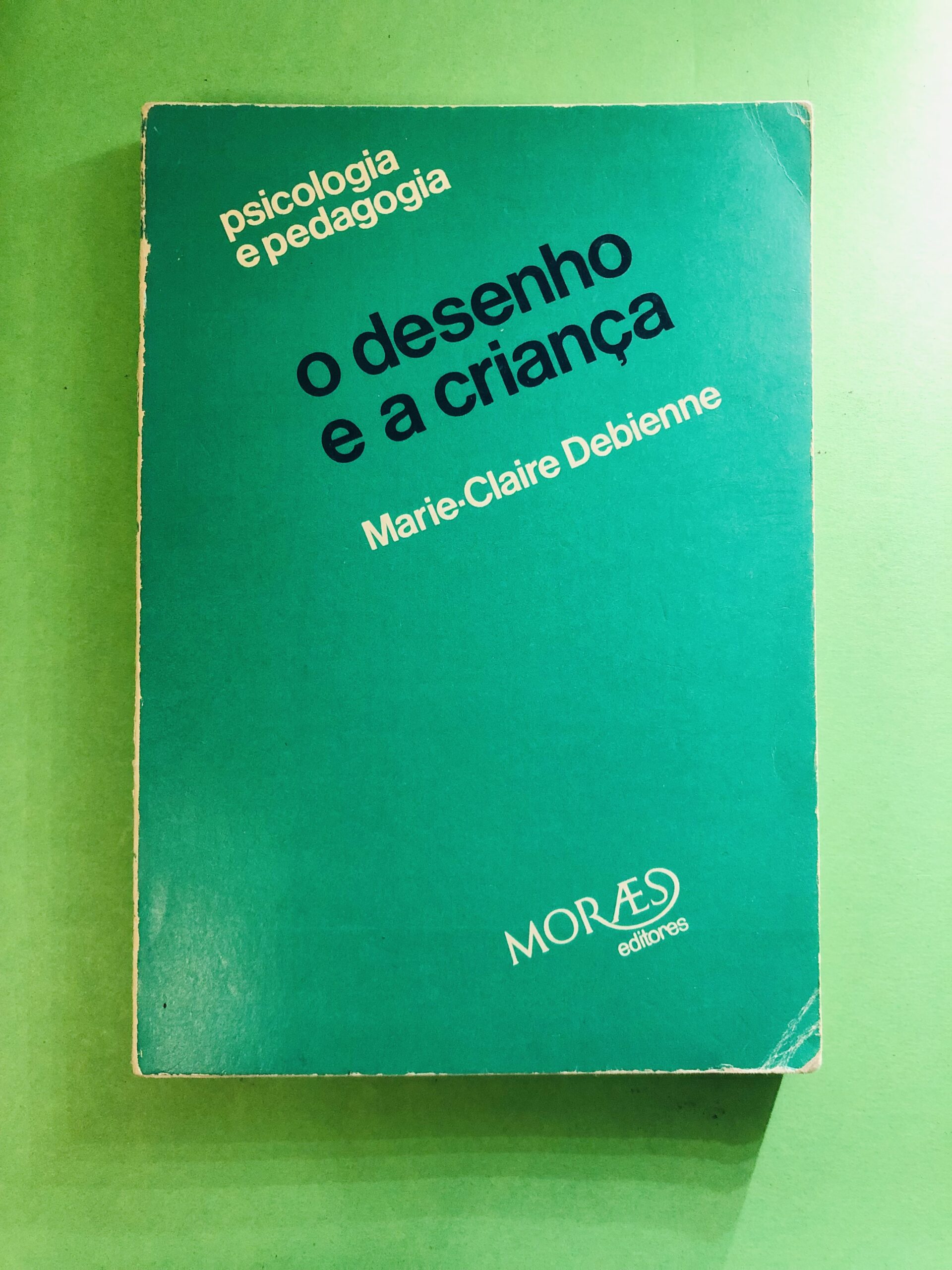 O Desenho e a Criança - Marie-Claire Debienne
