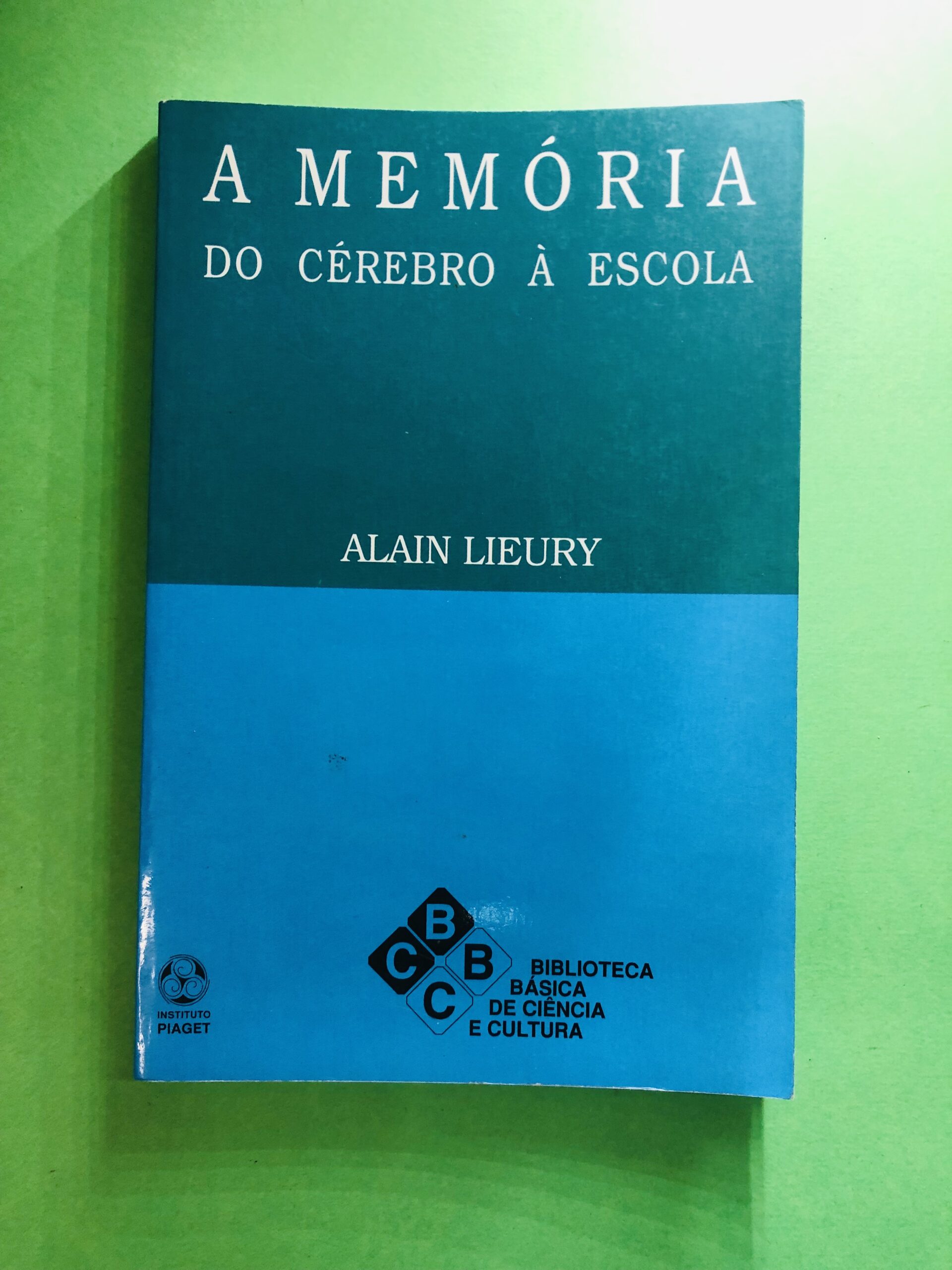 A Memória do Cérebro à Escola - Alain Lieury