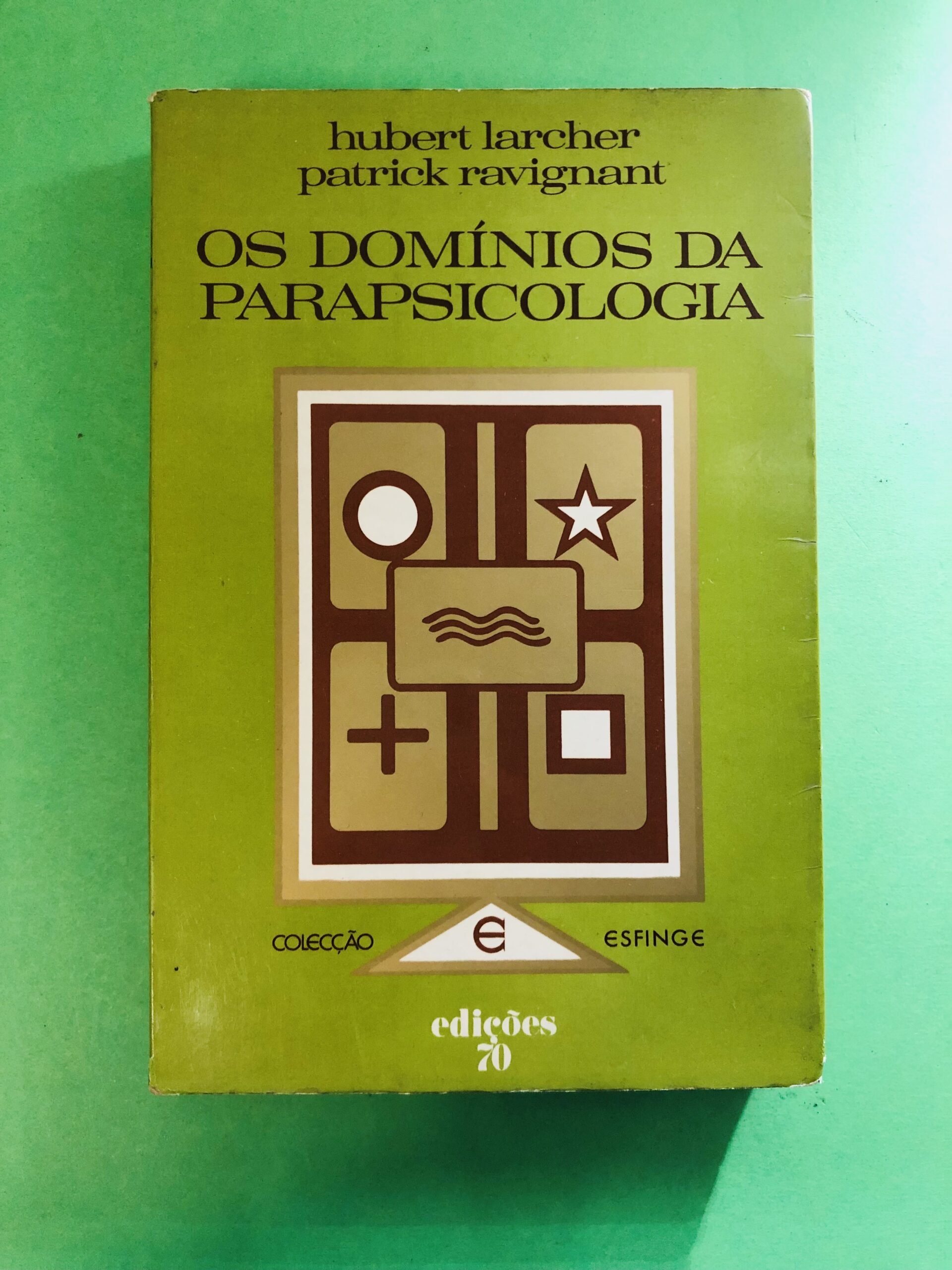 Os Domínios da Parapsicologia - Hubert Larcher, Patrick Ravignan