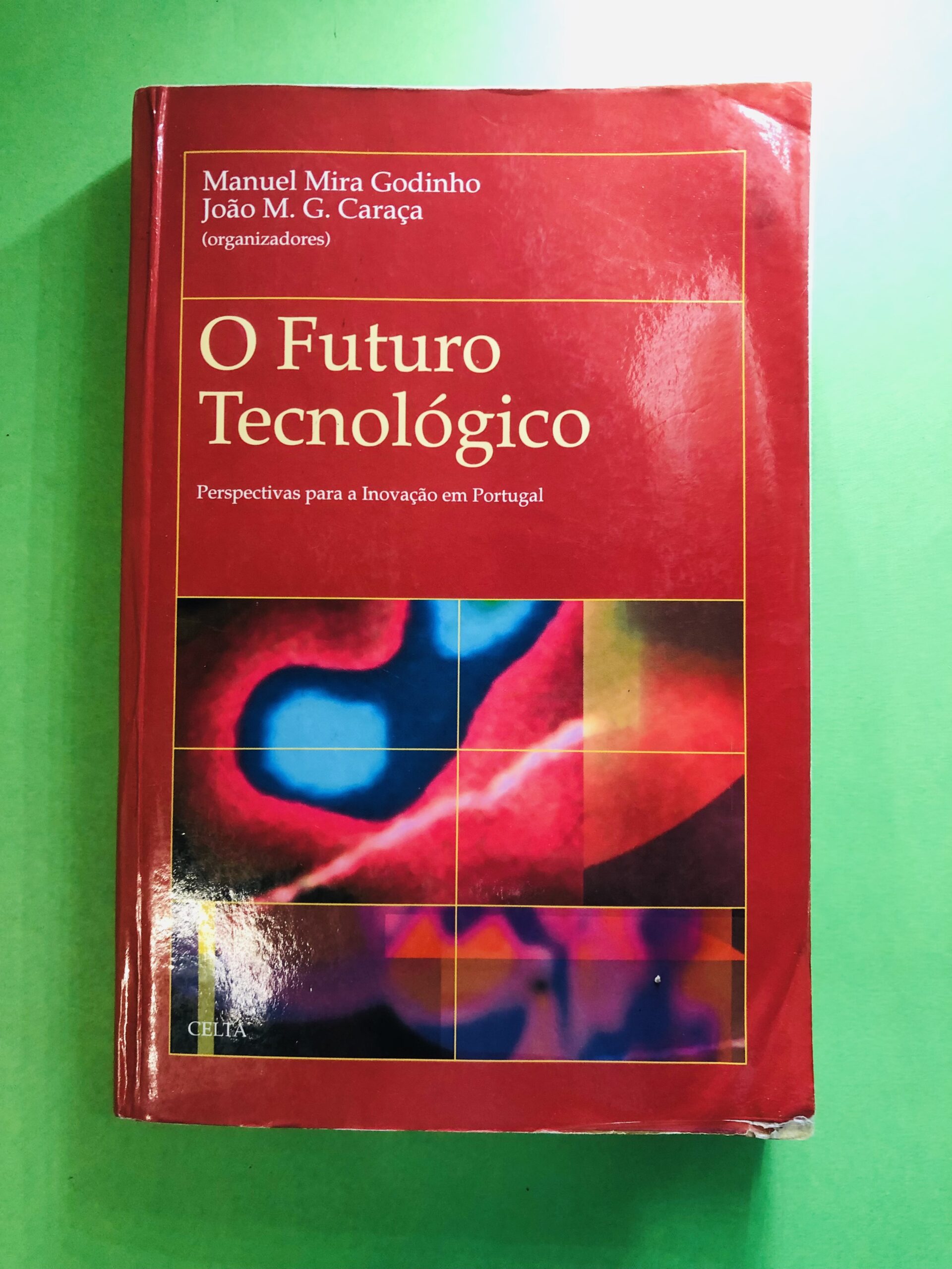 O Futuro Tecnológico - Manuel Mira Godinho, João M. G. Caraça