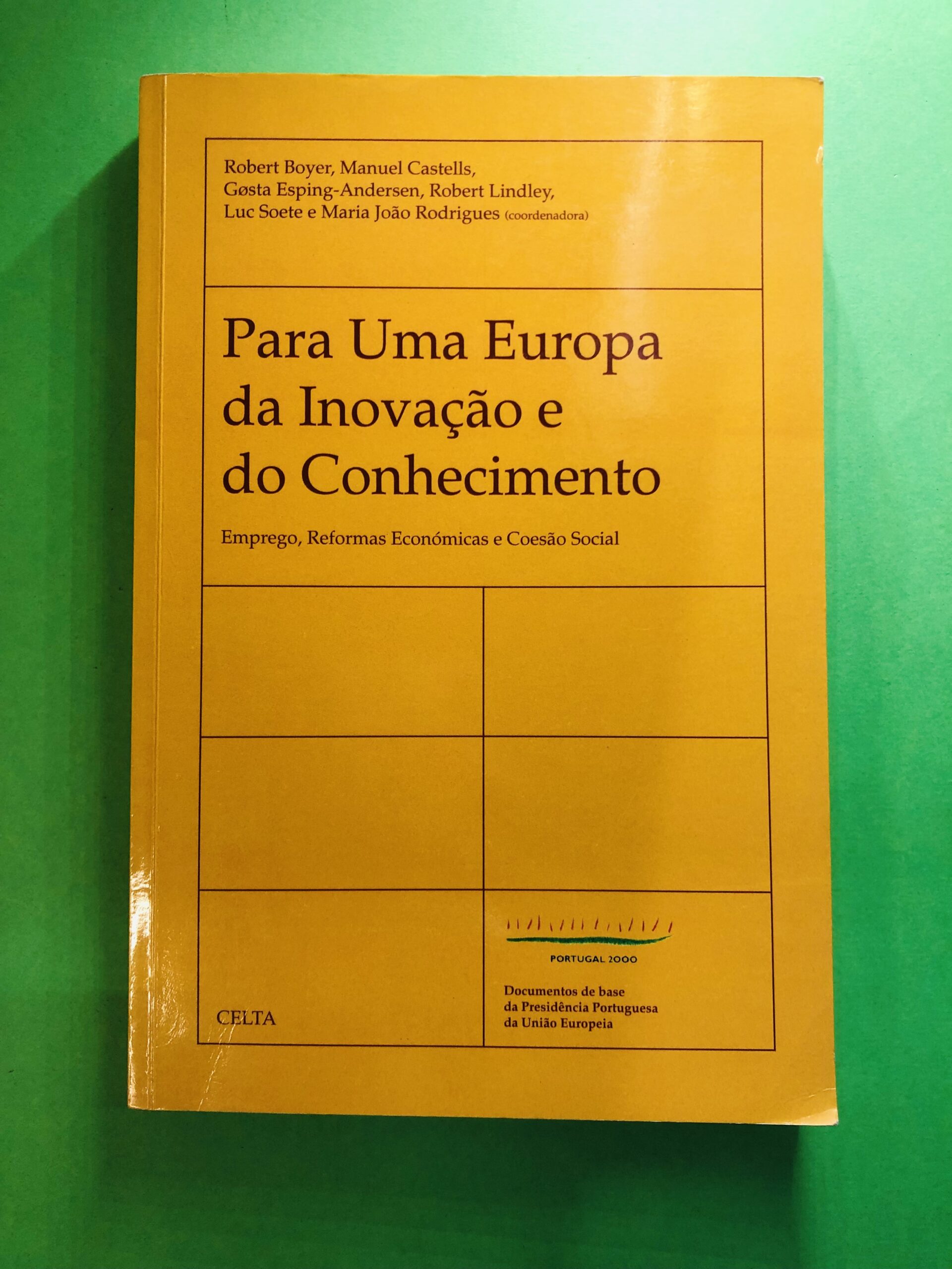 Para Uma Europa da Inovação e do Conhecimento - Robert Boyer, Manuel Castells, Gøsta Esping-Andersen, Robert Lindley, Luc Soete, Maria João Rodrigues