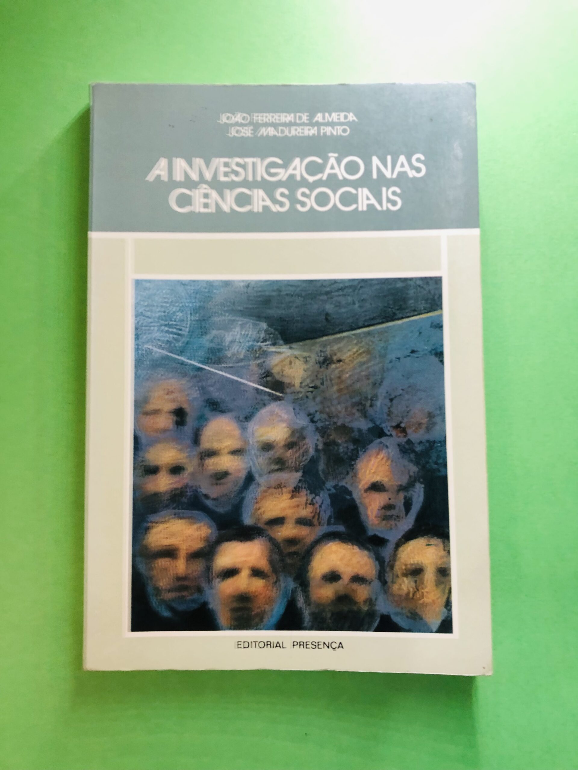 A Investigação nas Ciências Sociais - João Ferreira de Almeida, José A. P. Pinho