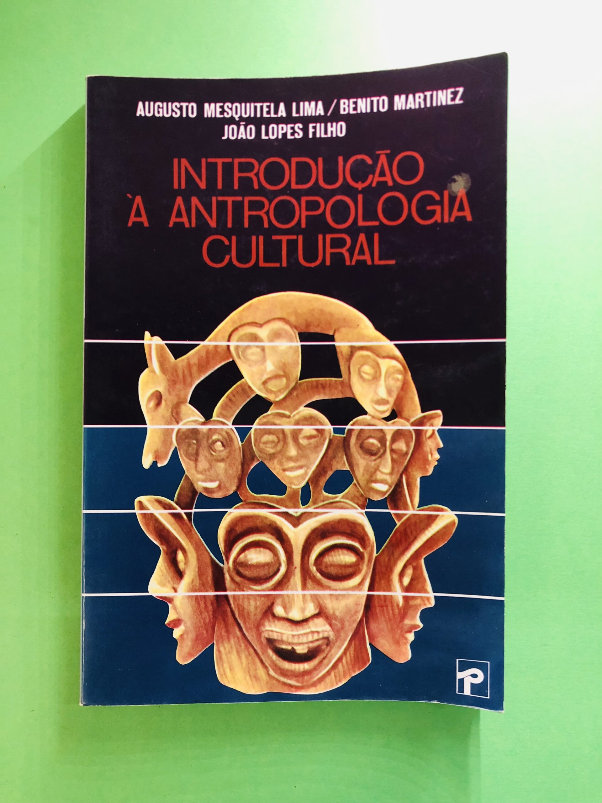 Introdução à Antropologia Cultural - Augusto Mesquitela Lima, Benito Martinez, João Lopes Filho