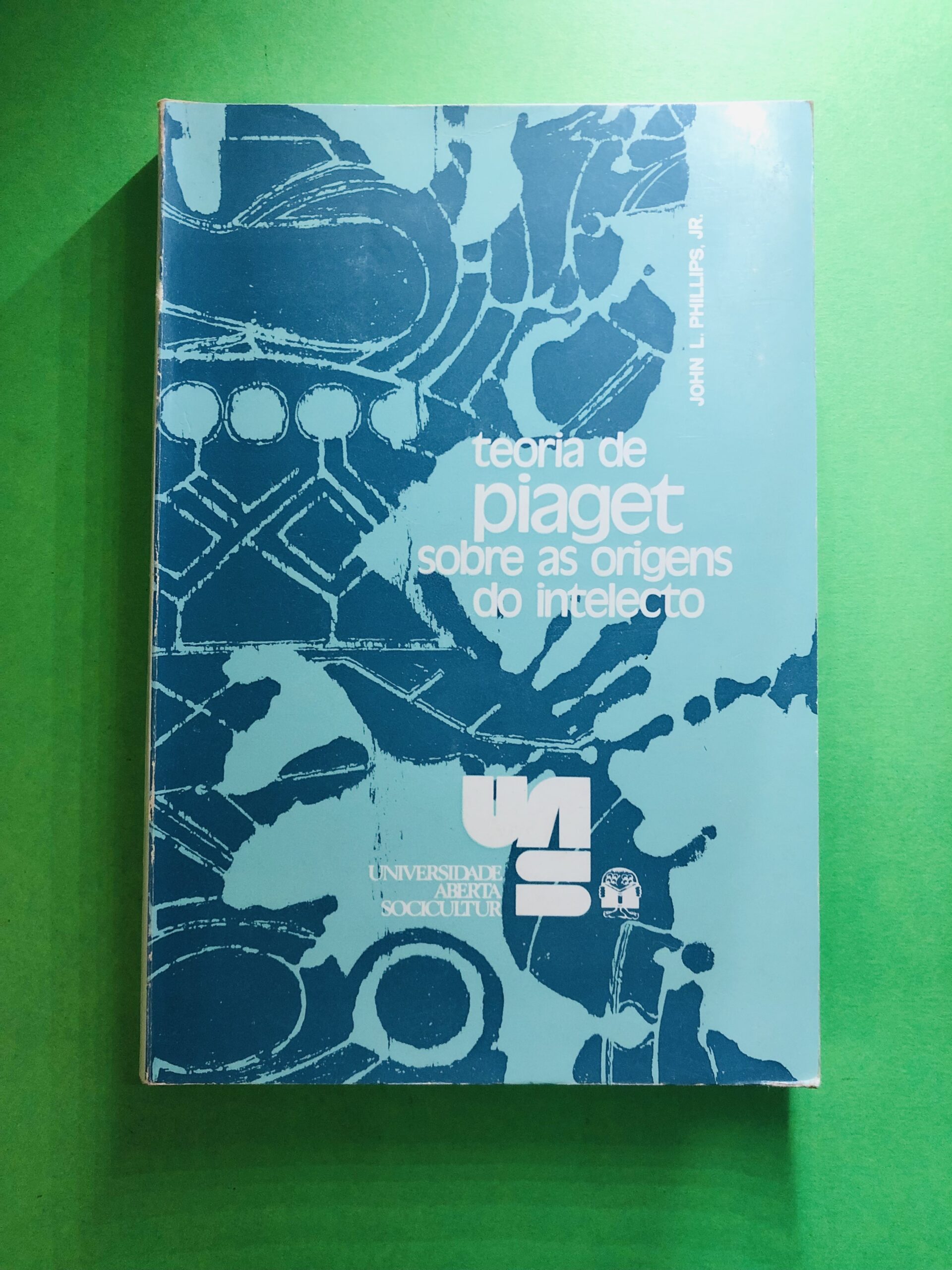 Teoria de Piaget sobre as origens do intelecto - John L. Phillips, Jr.