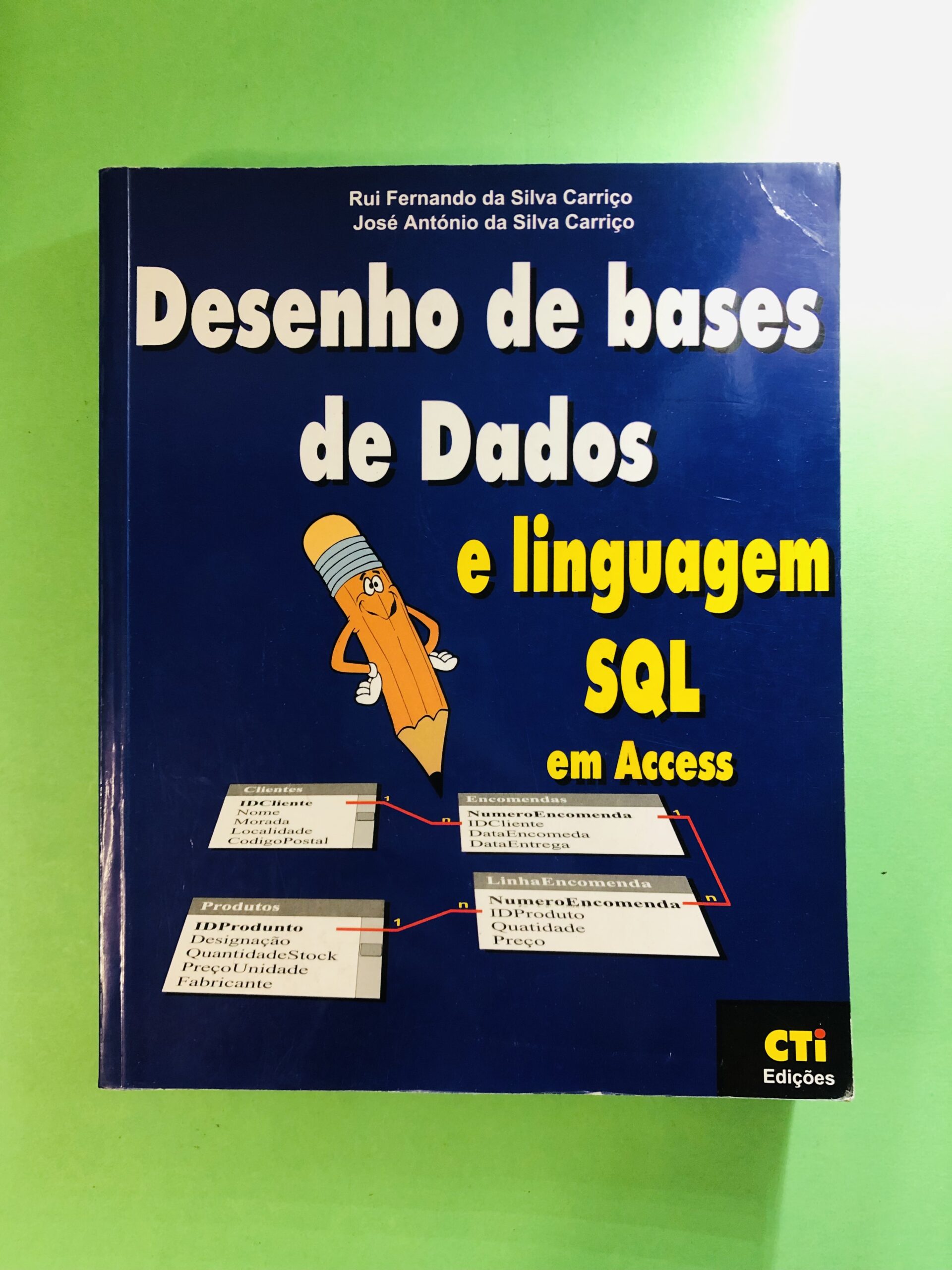 Desenho de bases de Dados e linguagem SQL em Access - Rui Fernando da Silva Carrico, José António da Silva Carrico