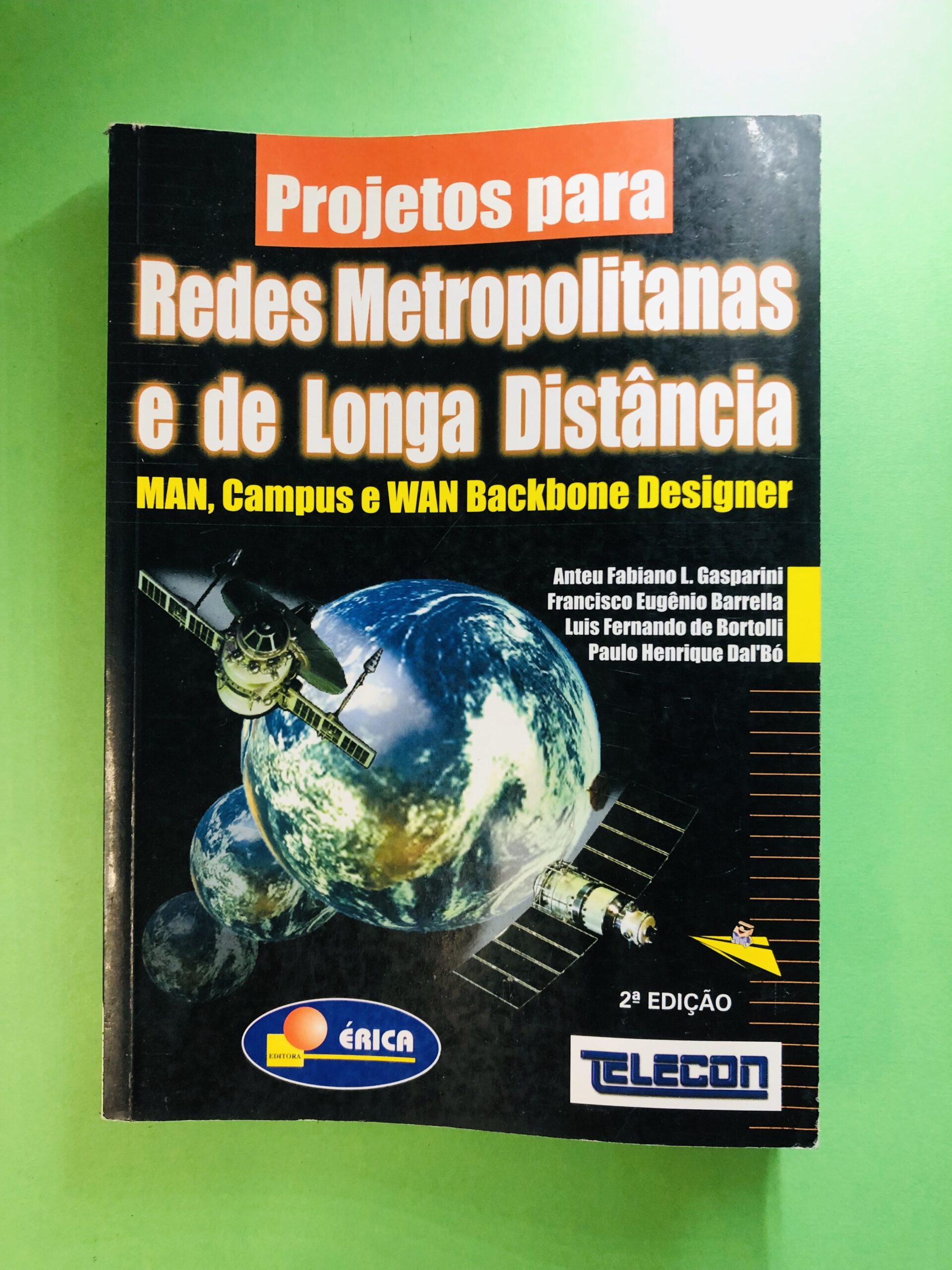 Projetos para Redes Metropolitanas e de Longa Distância - Ancel Fabiano L. Gasparini, Francisco Eugênio Barella, Luís Fernando de Bortolli, Paulo Henrique Dal’Bó