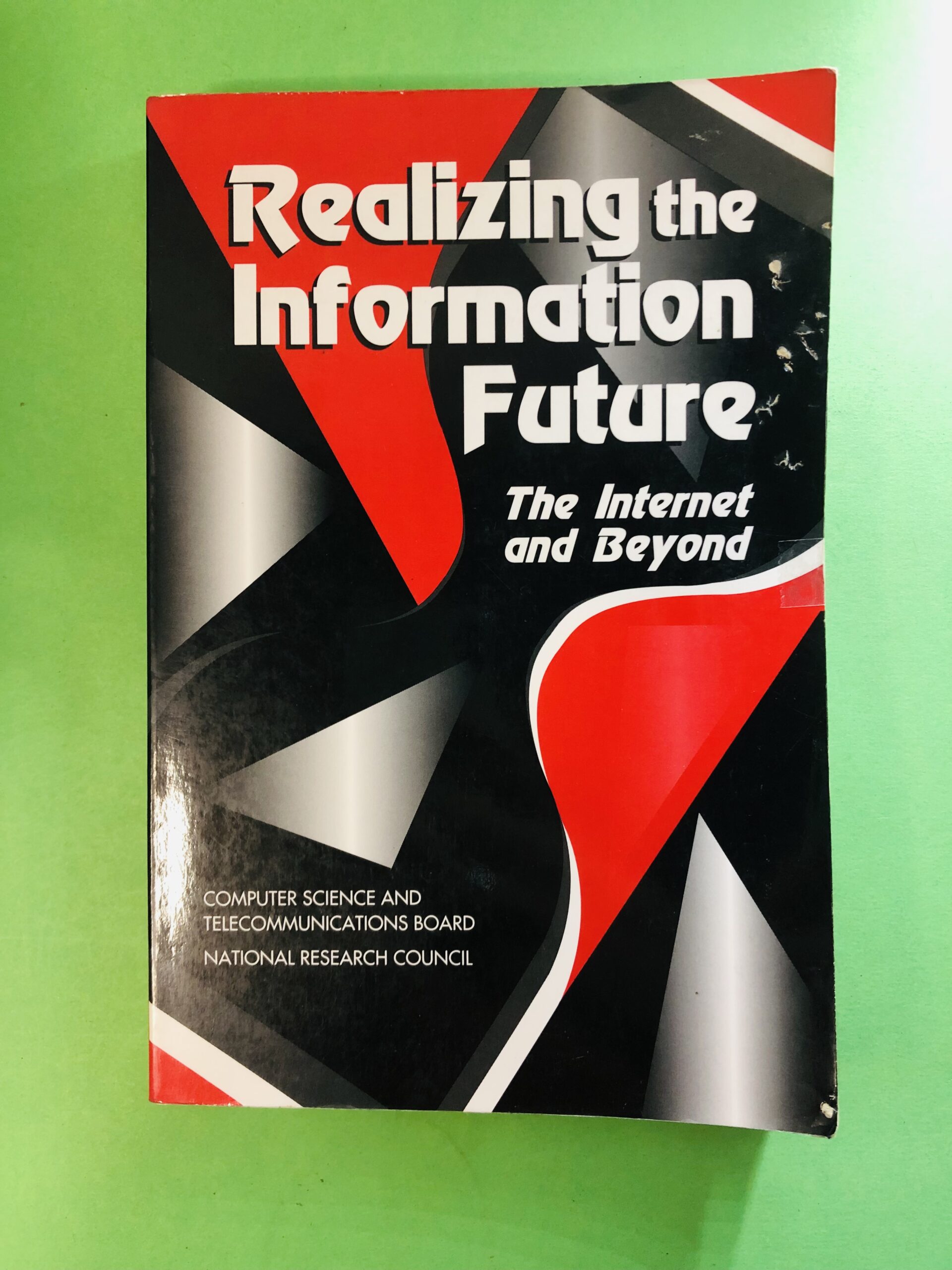 Realizing the Information Future: The Internet and Beyond - National Research Council