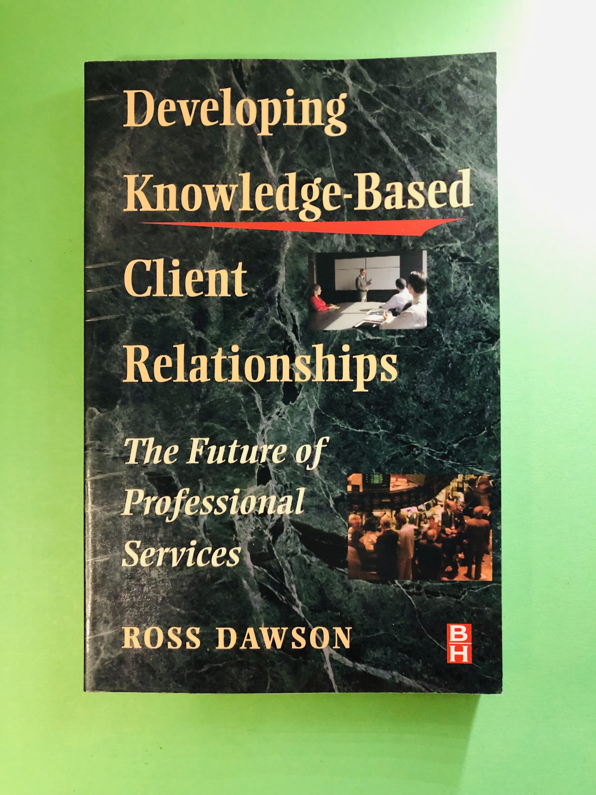 Developing Knowledge-Based Client Relationships - Ross Dawson