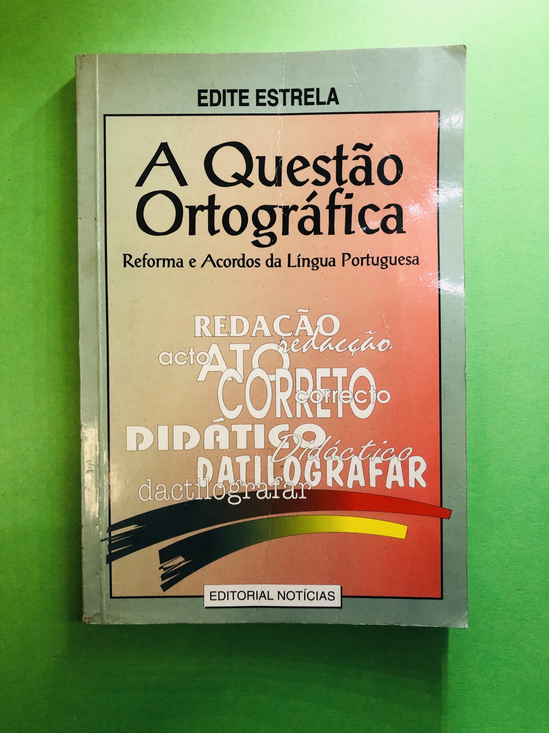 A Questão Ortográfica - Edite Estrela