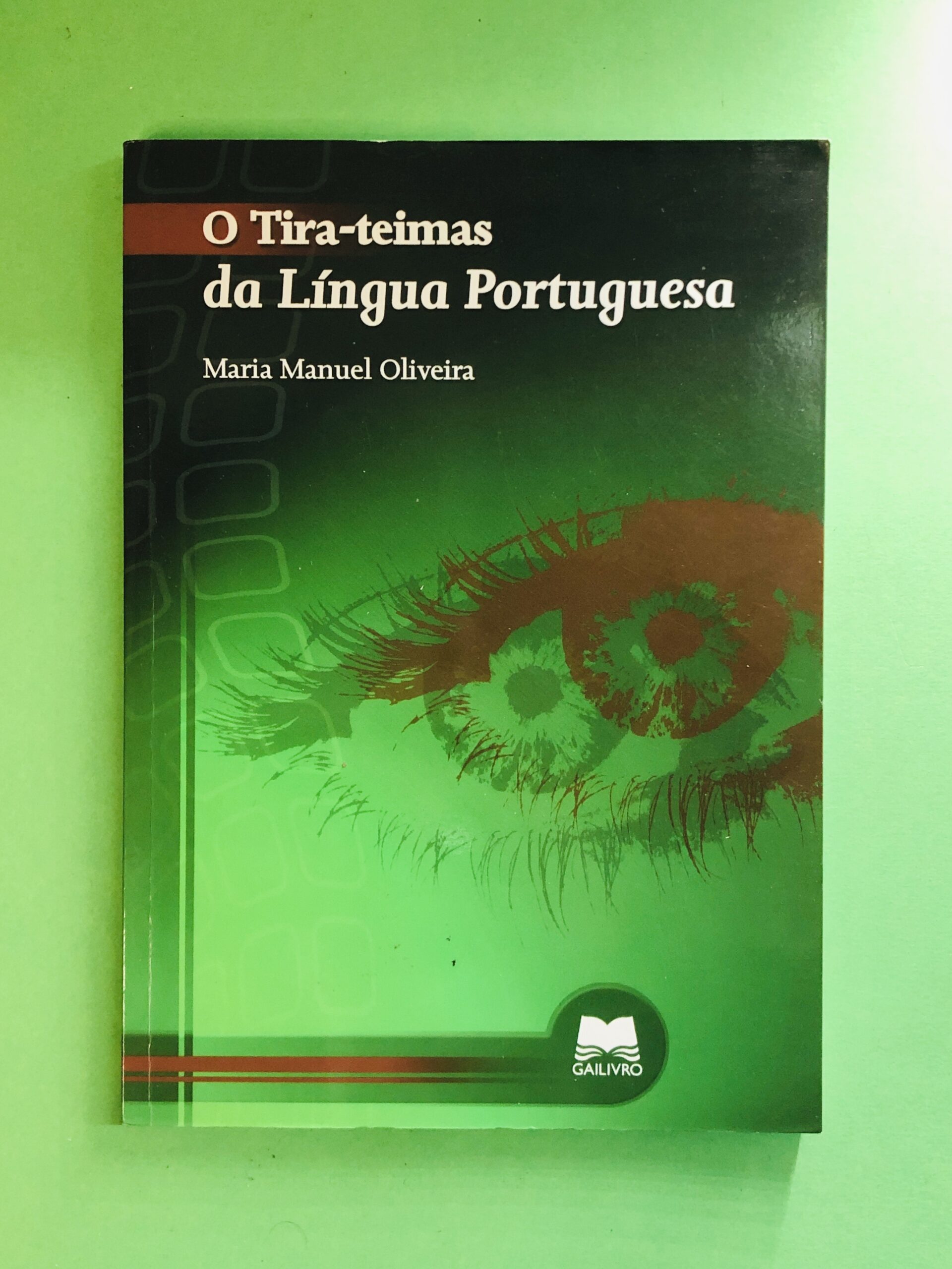 O Tira-teimas da Língua Portuguesa - Maria Manuel Oliveira