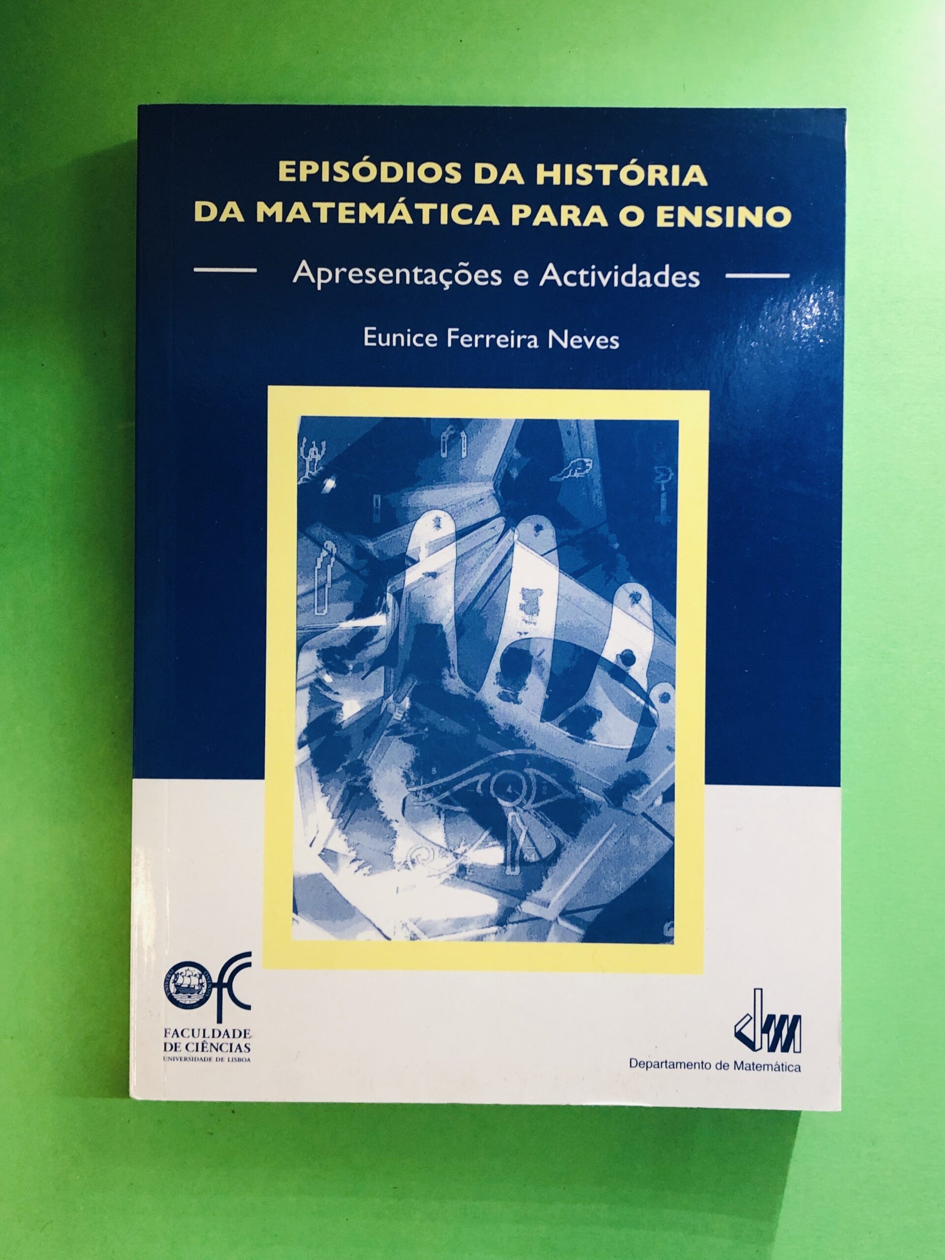 Episódios da História da Matemática para o Ensino - Eunice Ferreira Neves