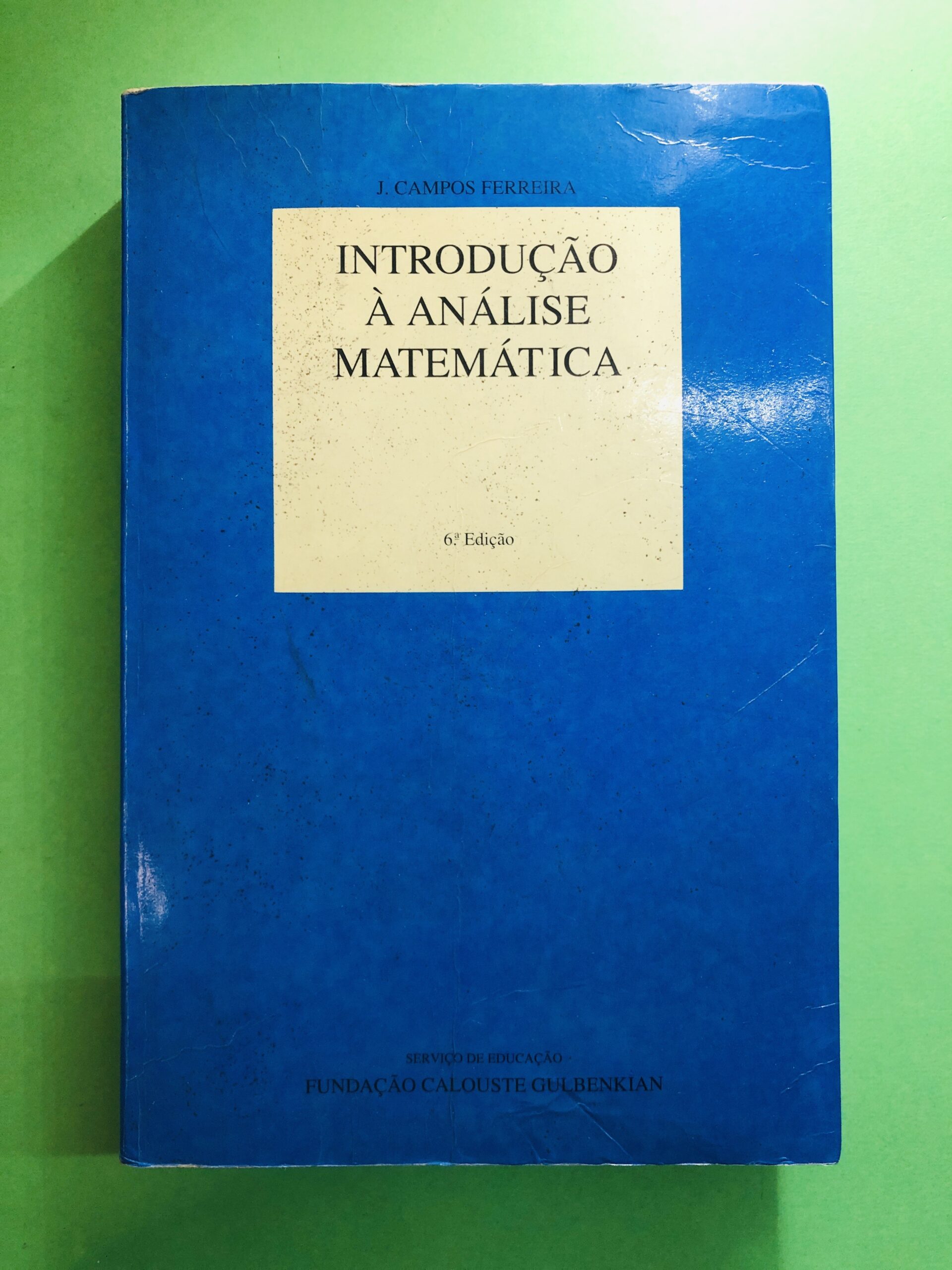 Introdução à Análise Matemática - J. Campos Ferreira
