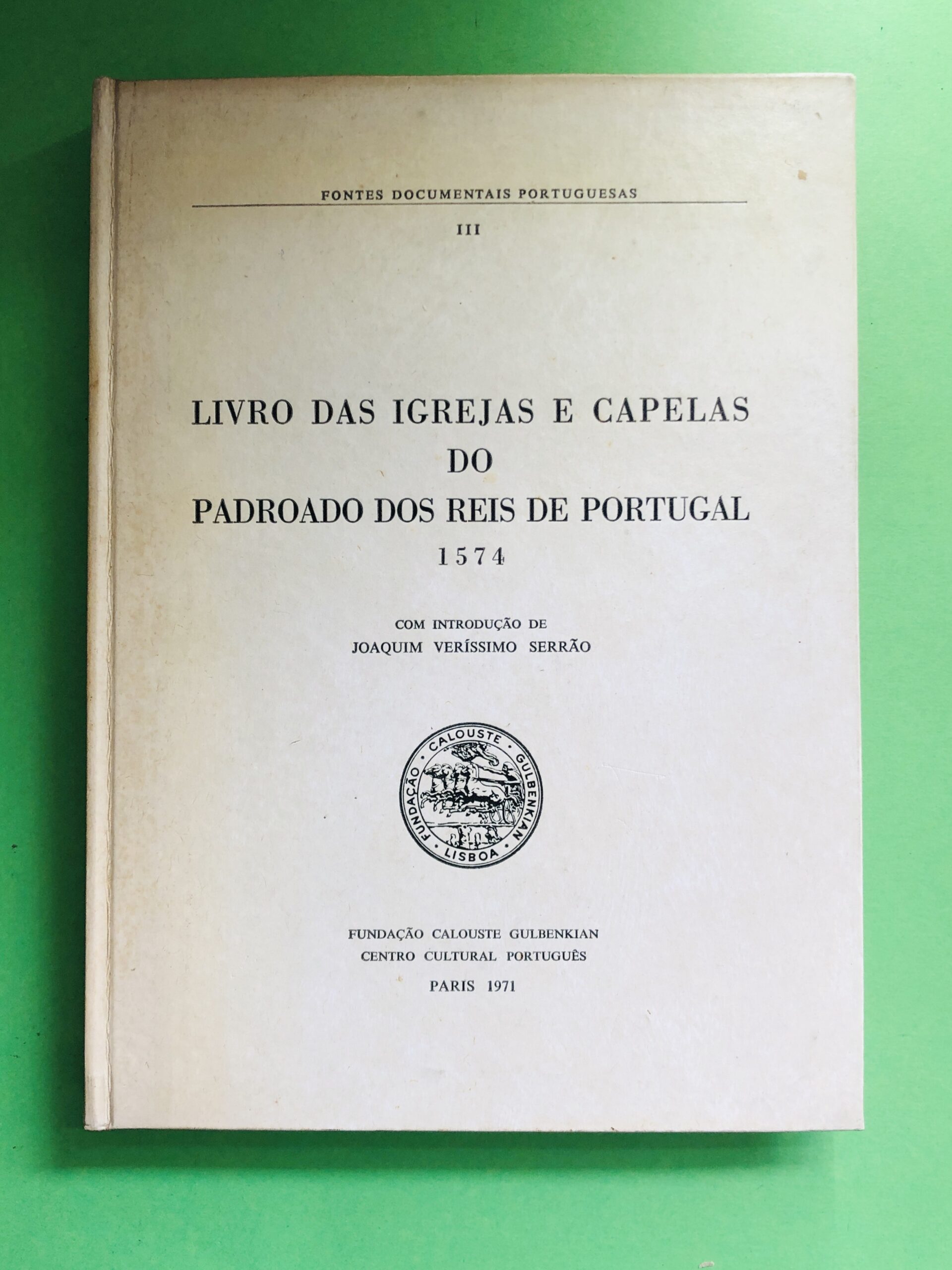 Livro das Igrejas e Capelas do Padrão dos Reis de Portugal - Joaquim Veríssimo Serrão