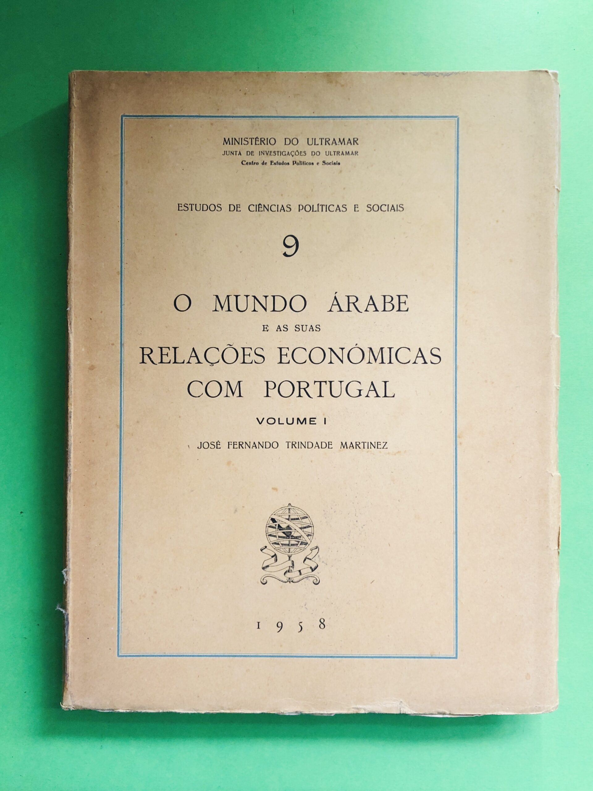O Mundo Árabe e as Suas Relações Económicas com Portugal - José Fernando Trindade Martinez