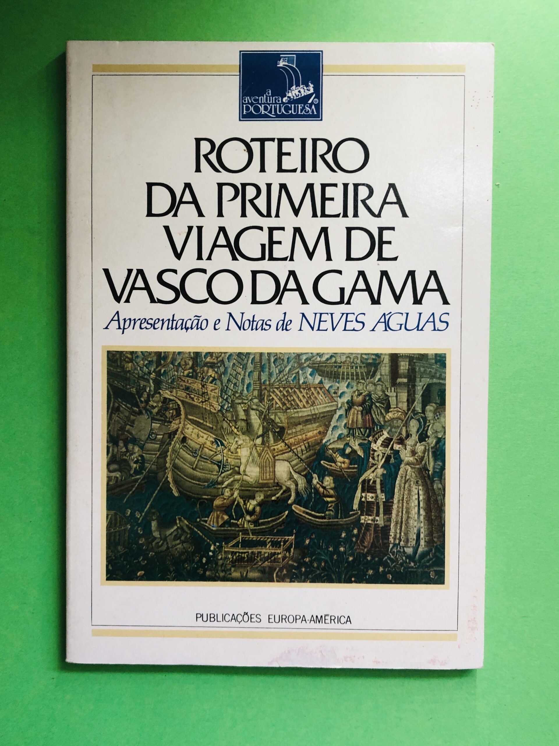 Roteiro da Primeira Viagem de Vasco da Gama - Neves Águas