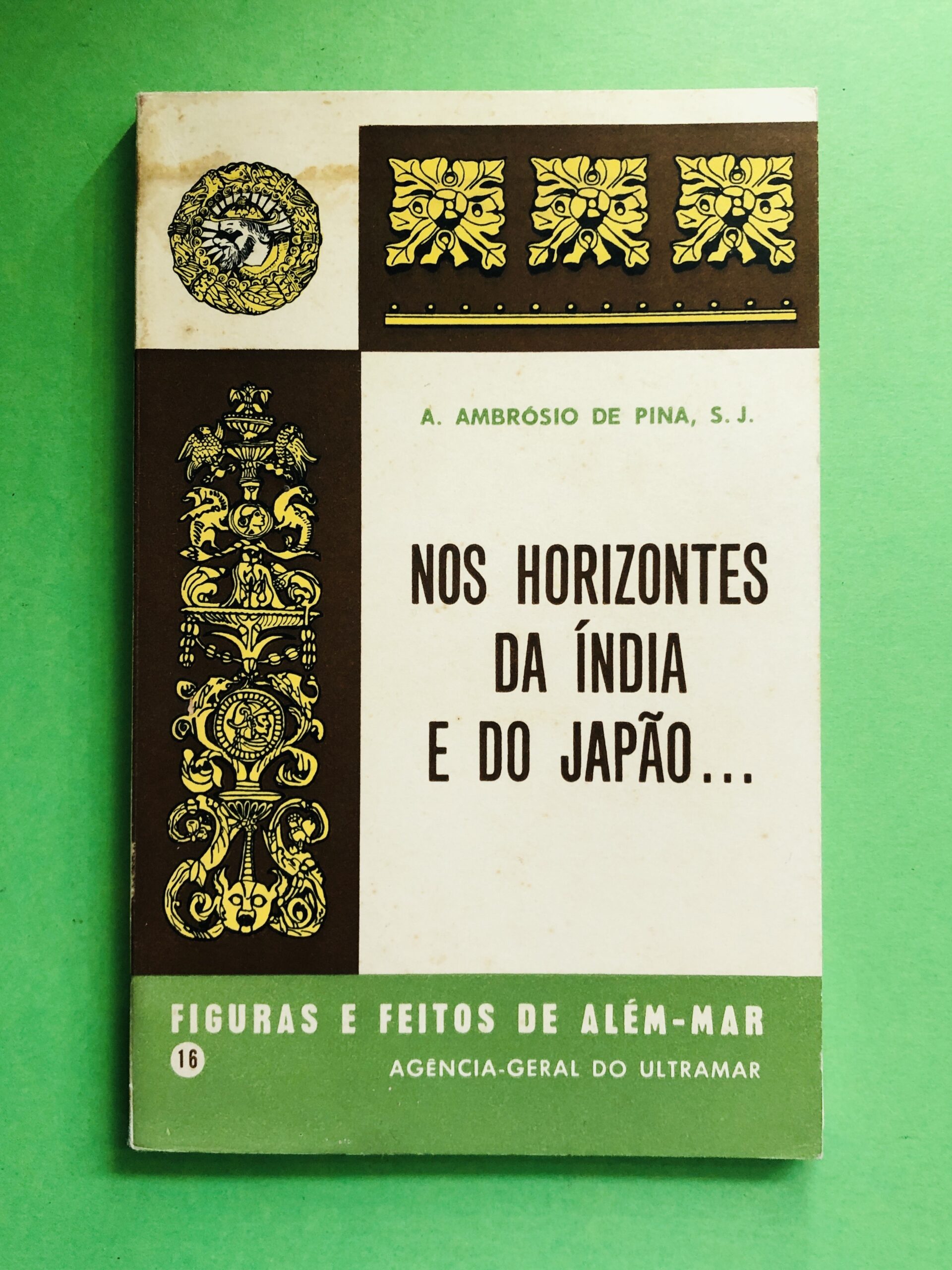 Nos Horizontes da Índia e do Japão - A. Ambrósio de Pina, S.J.