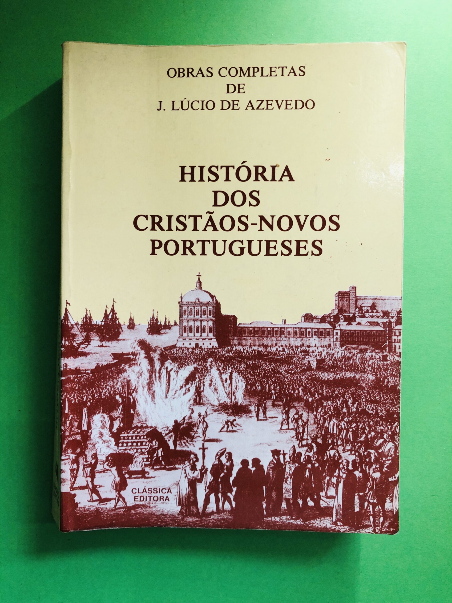 História dos Cristãos-Novos Portugueses - J. Lúcio de Azevedo