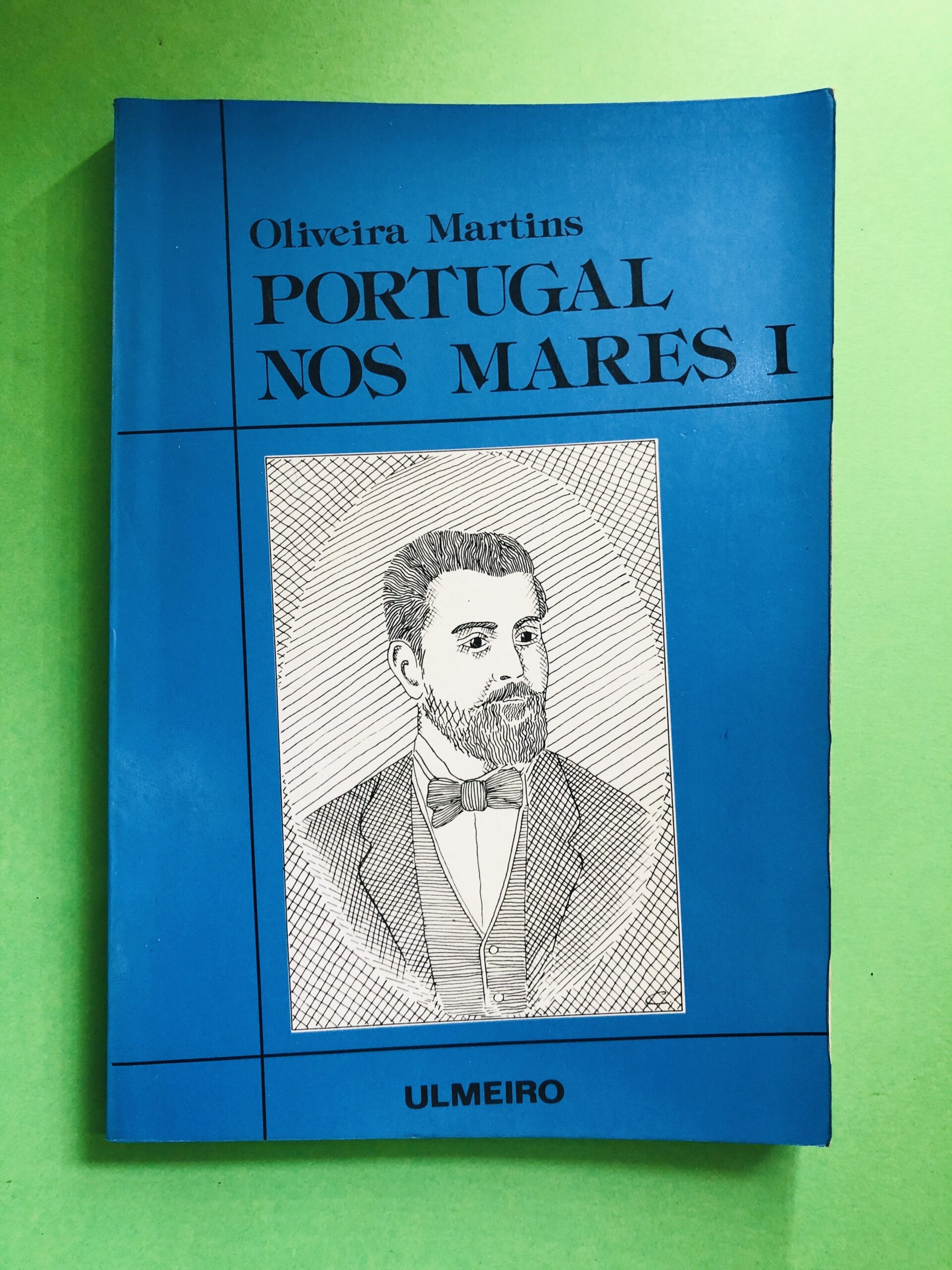 PORTUGAL NOS MARES I - Oliveira Martins