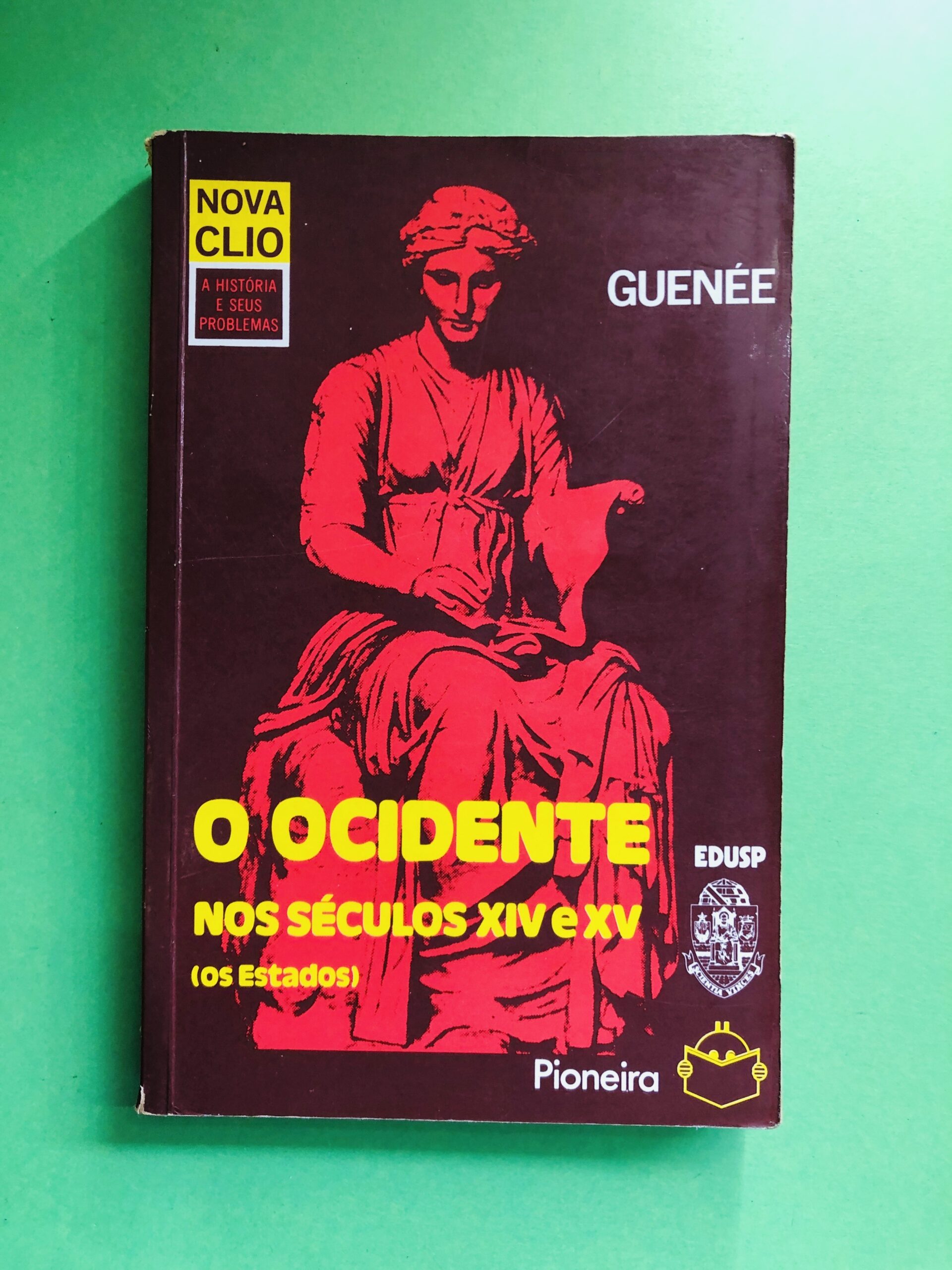 O Ocidente nos Séculos XIV e XV (Os Estados) - Guenée