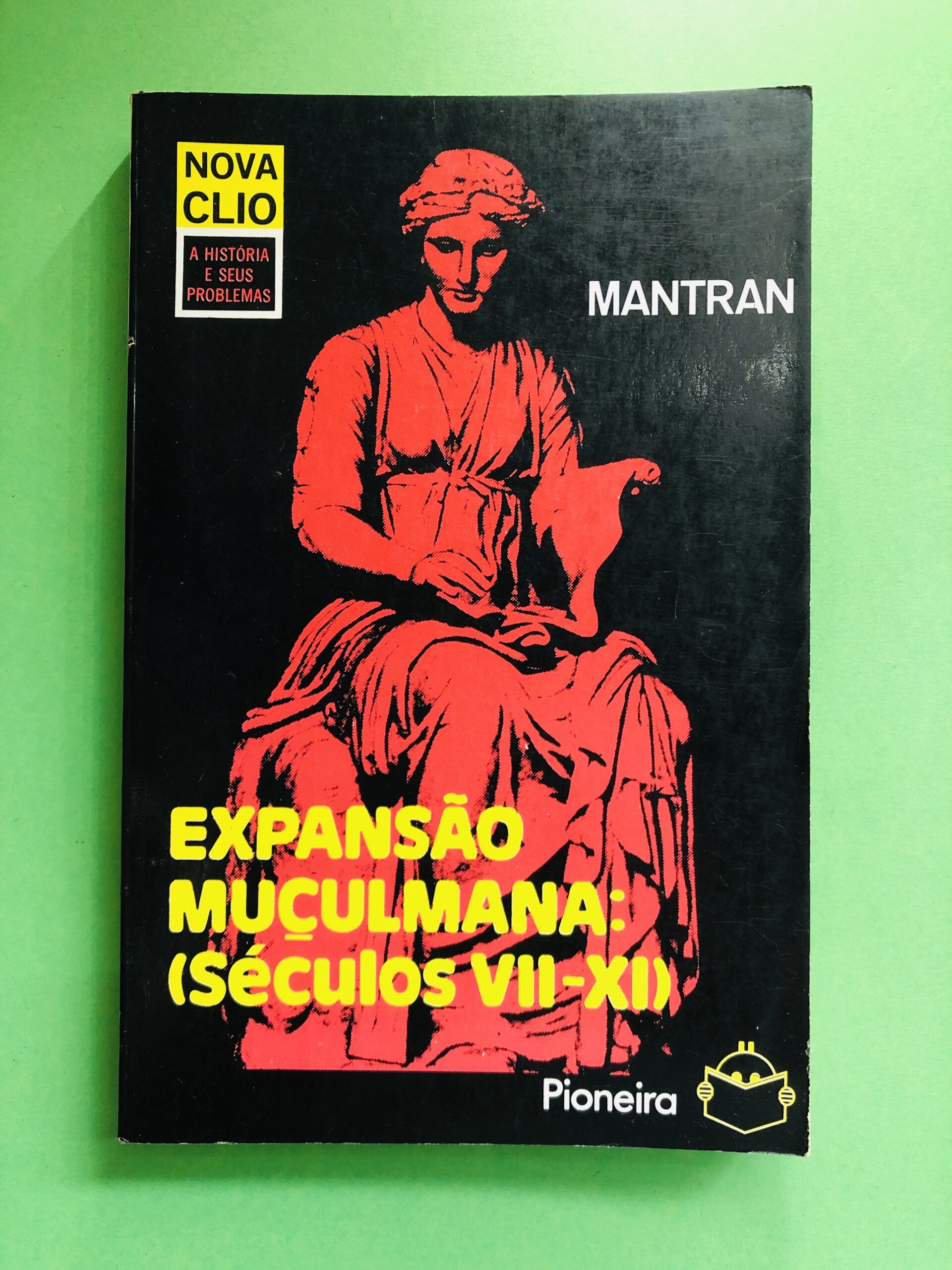 Expansão Muçulmana: (Séculos VII-XI) - Mantran