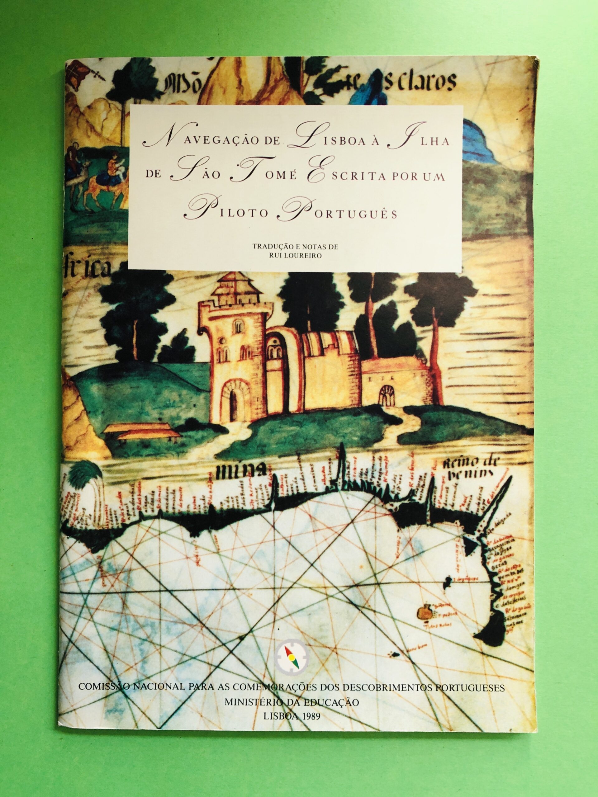 Navegação de Lisboa à Ilha de São Tomé Escrita por um Piloto Português - Rui Loureiro