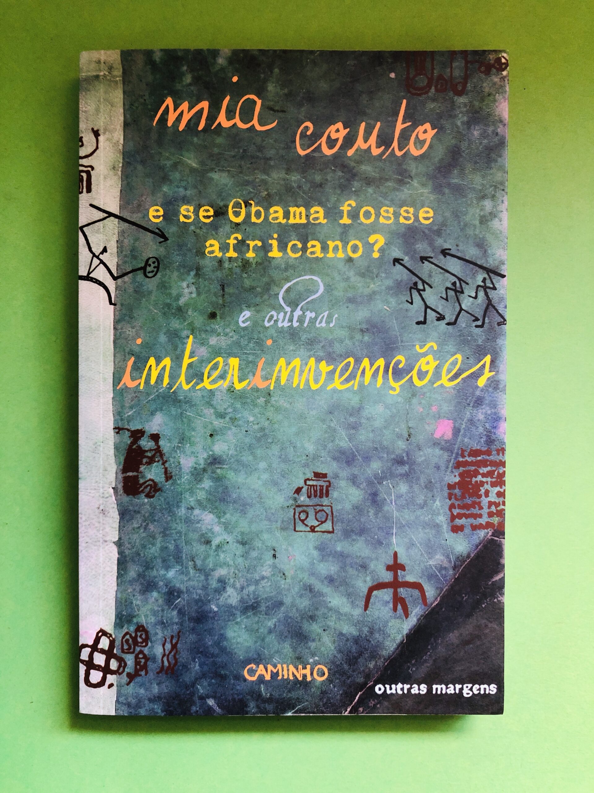 e se Obama fosse africano? e outras intervenções - Mia Couto