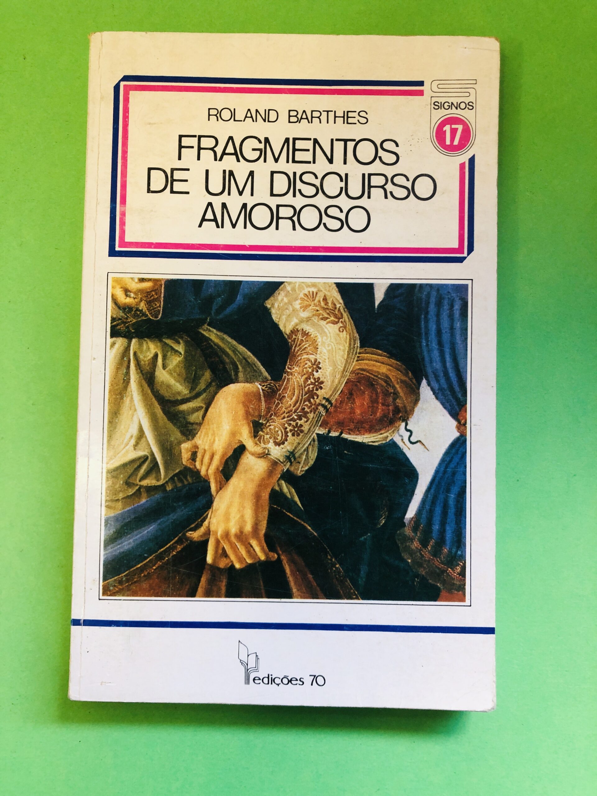 Fragmentos de um Discurso Amoroso - Roland Barthes