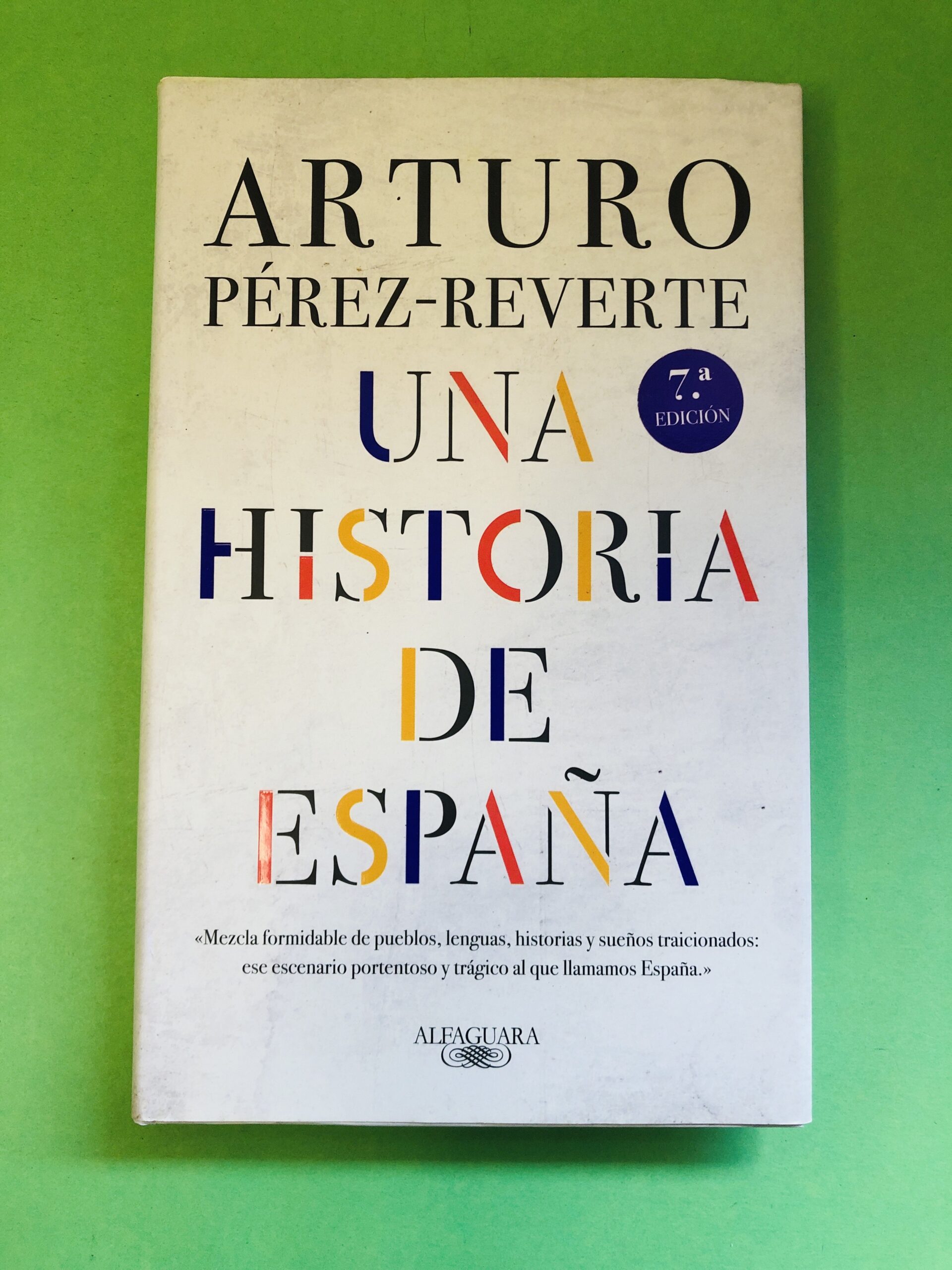 Una historia de España - Arturo Pérez-Reverte