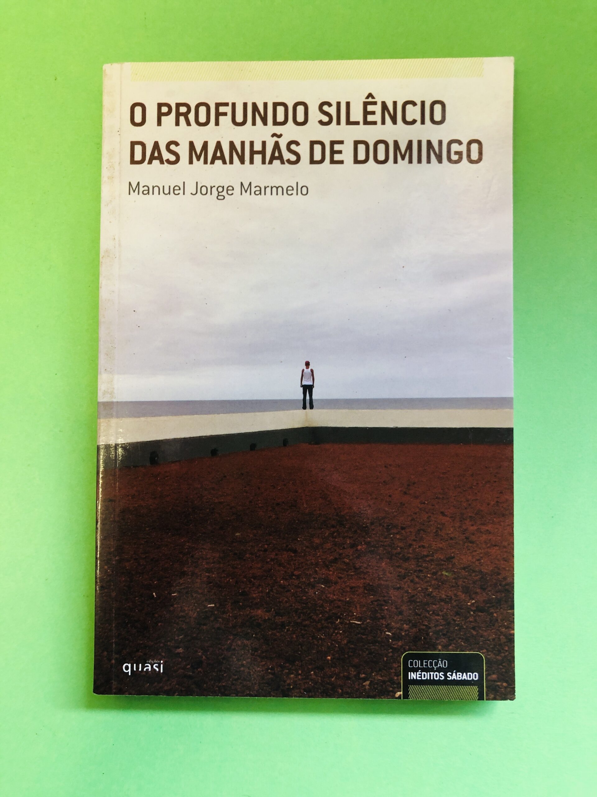 O Profundo Silêncio das Manhãs de Domingo - Manuel Jorge Marmelo